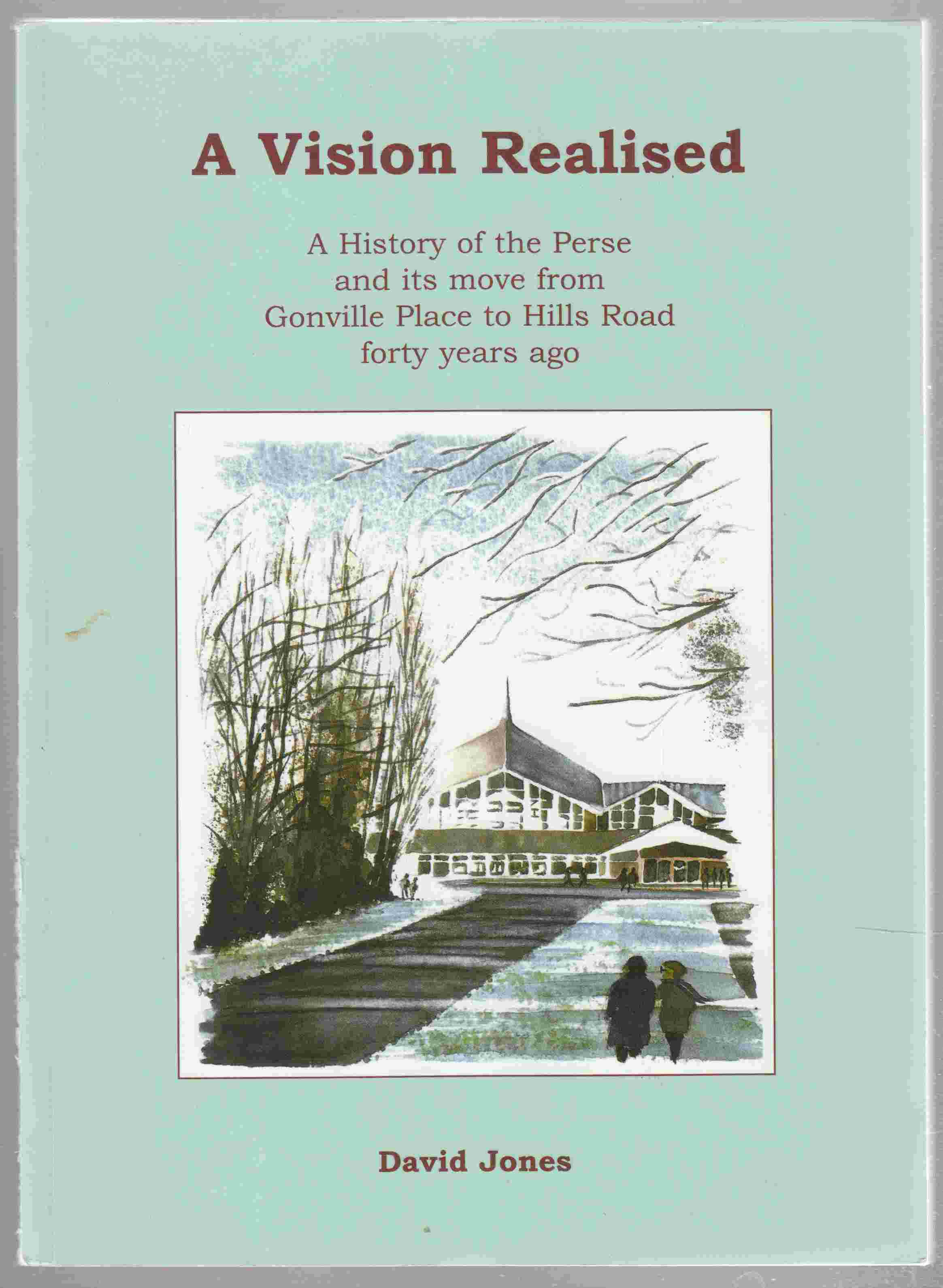 Image for A Vision Realised A History of the Perse School and its Move from Gonville Place to Hills Road Forty Years Ago