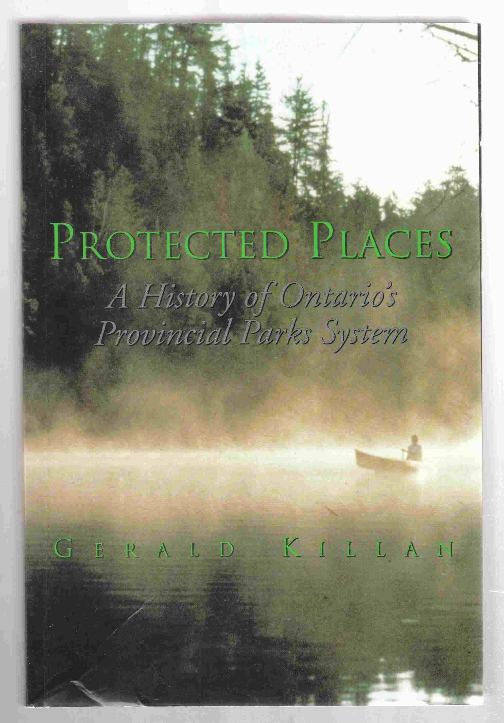 Image for Protected Places A History of Ontario's Provincial Parks System