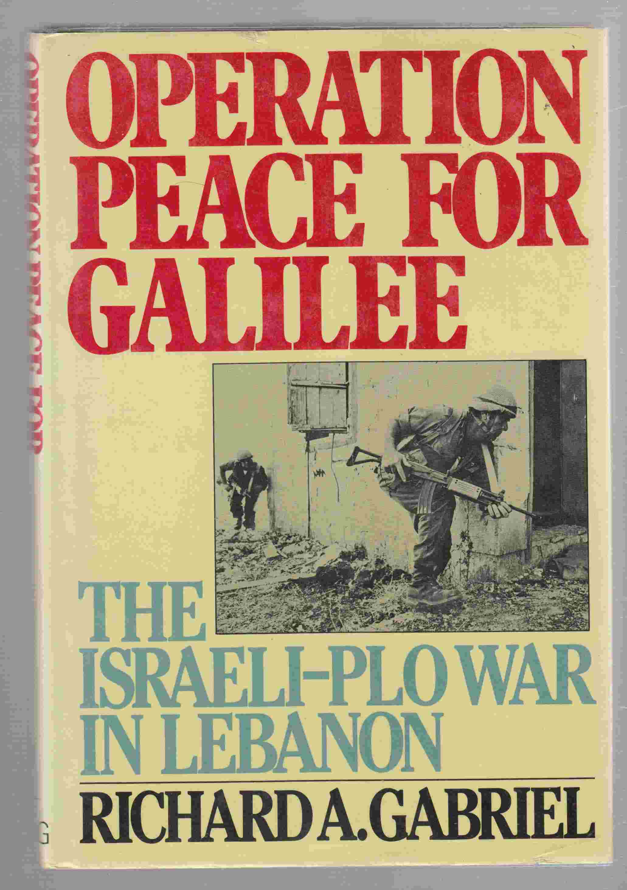 Image for Operation Peace for Galilee The Israeli-PLO War in Lebanon
