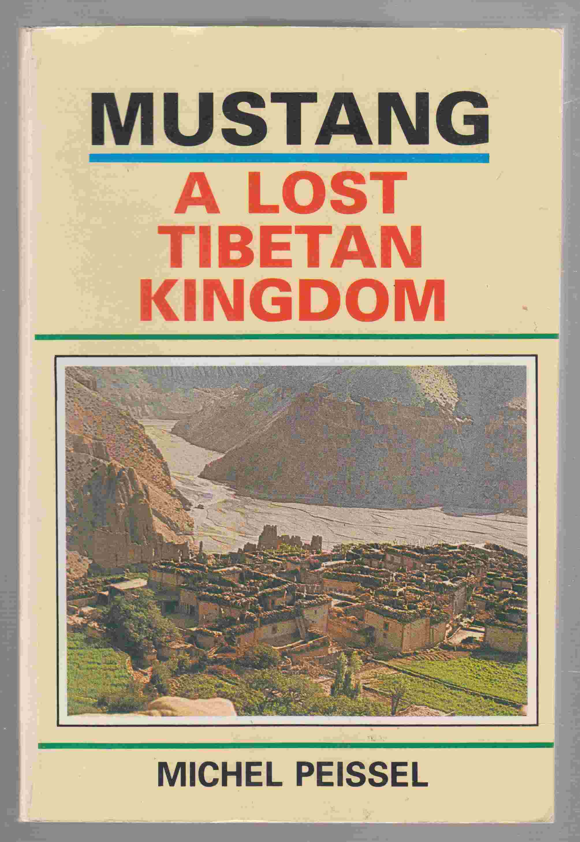 Image for Mustang A Lost Tibetan Kingdom