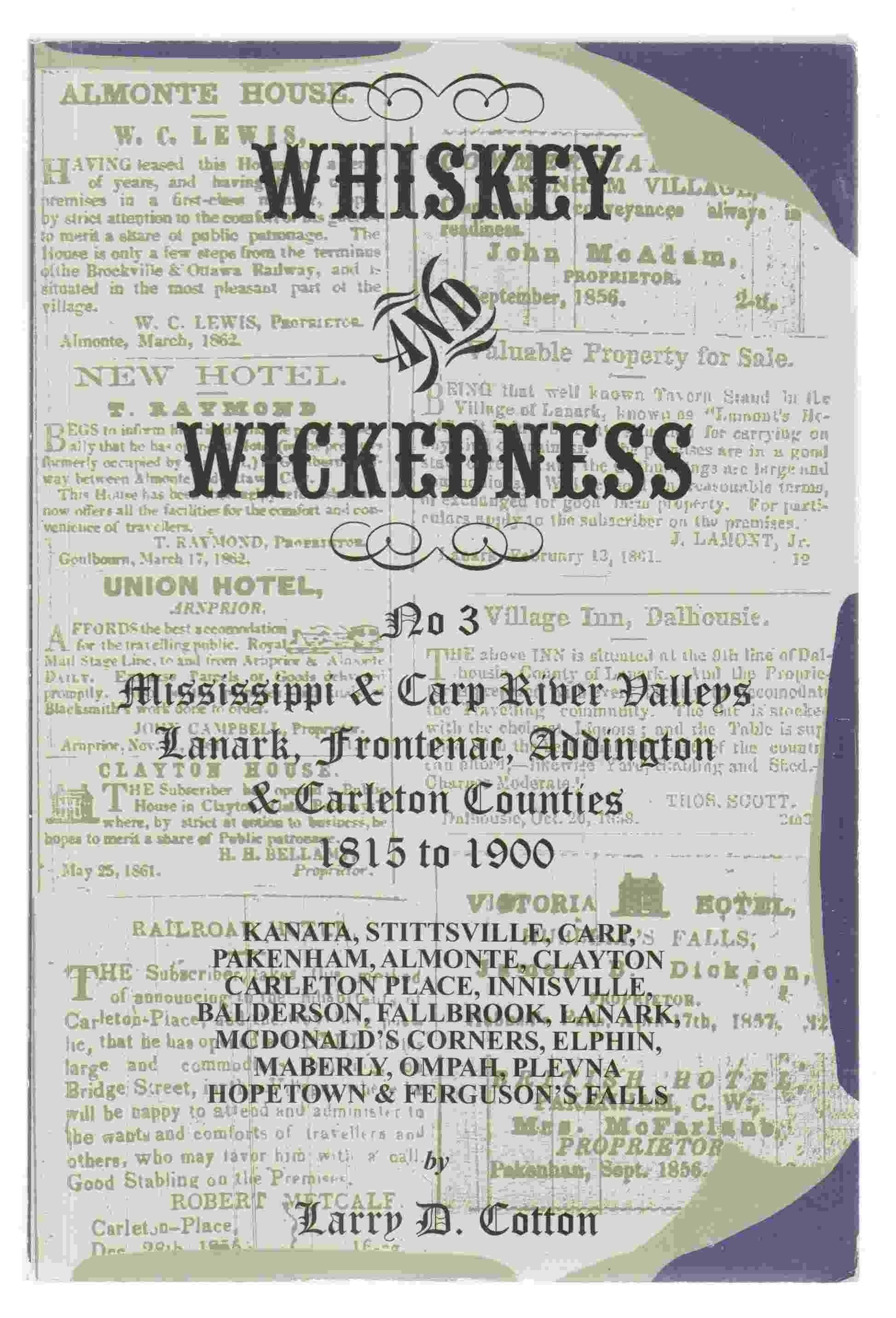Image for Whiskey and Wickedness No 3 Mississippi and Carp River Valleys; Lanark, Frontenac, Addington and Carleton Counties 1815-1900
