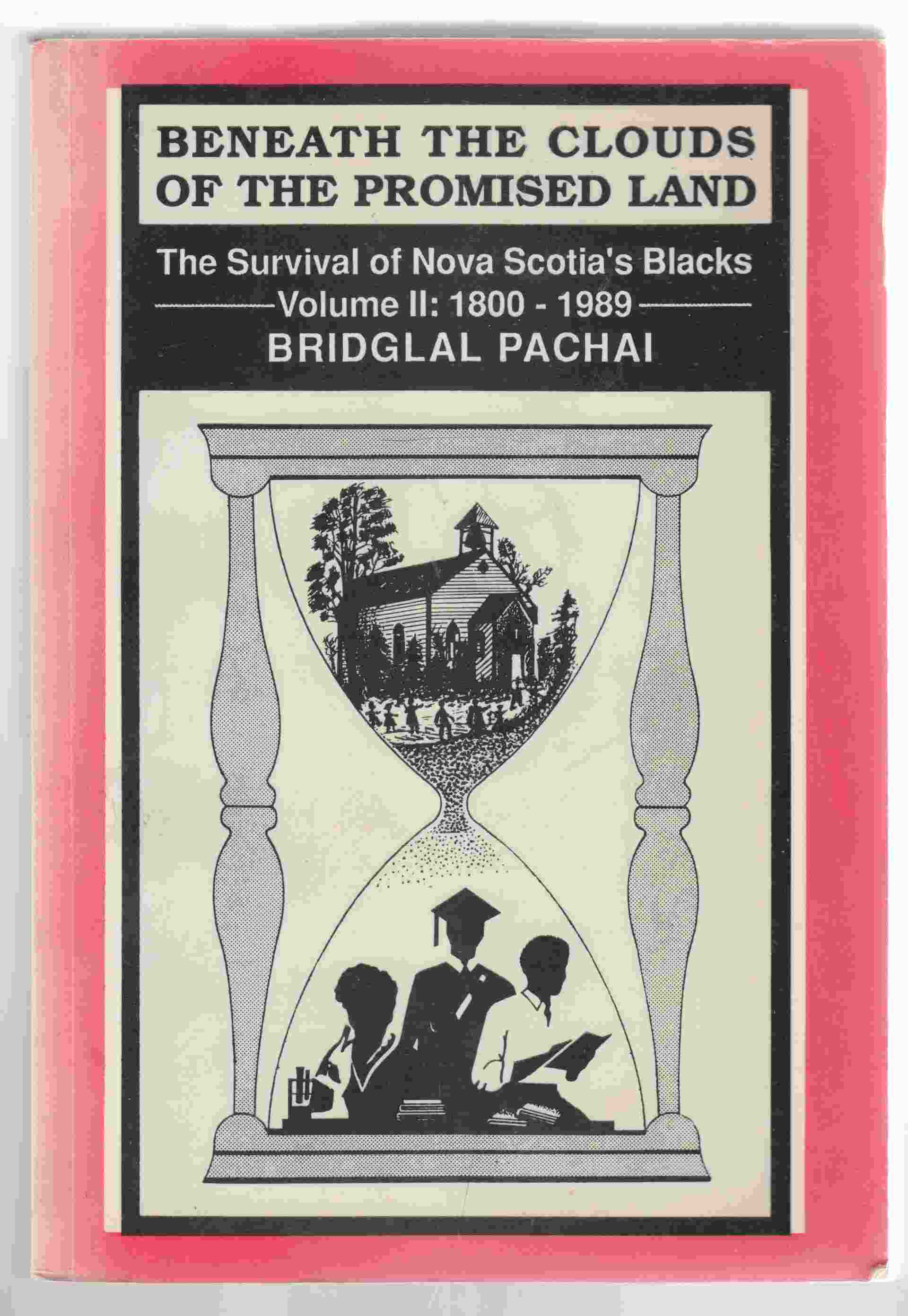 Image for Beneath the Clouds of the Promised Land The Survival of Nova Scotia's Blacks Volume II 1800-1989