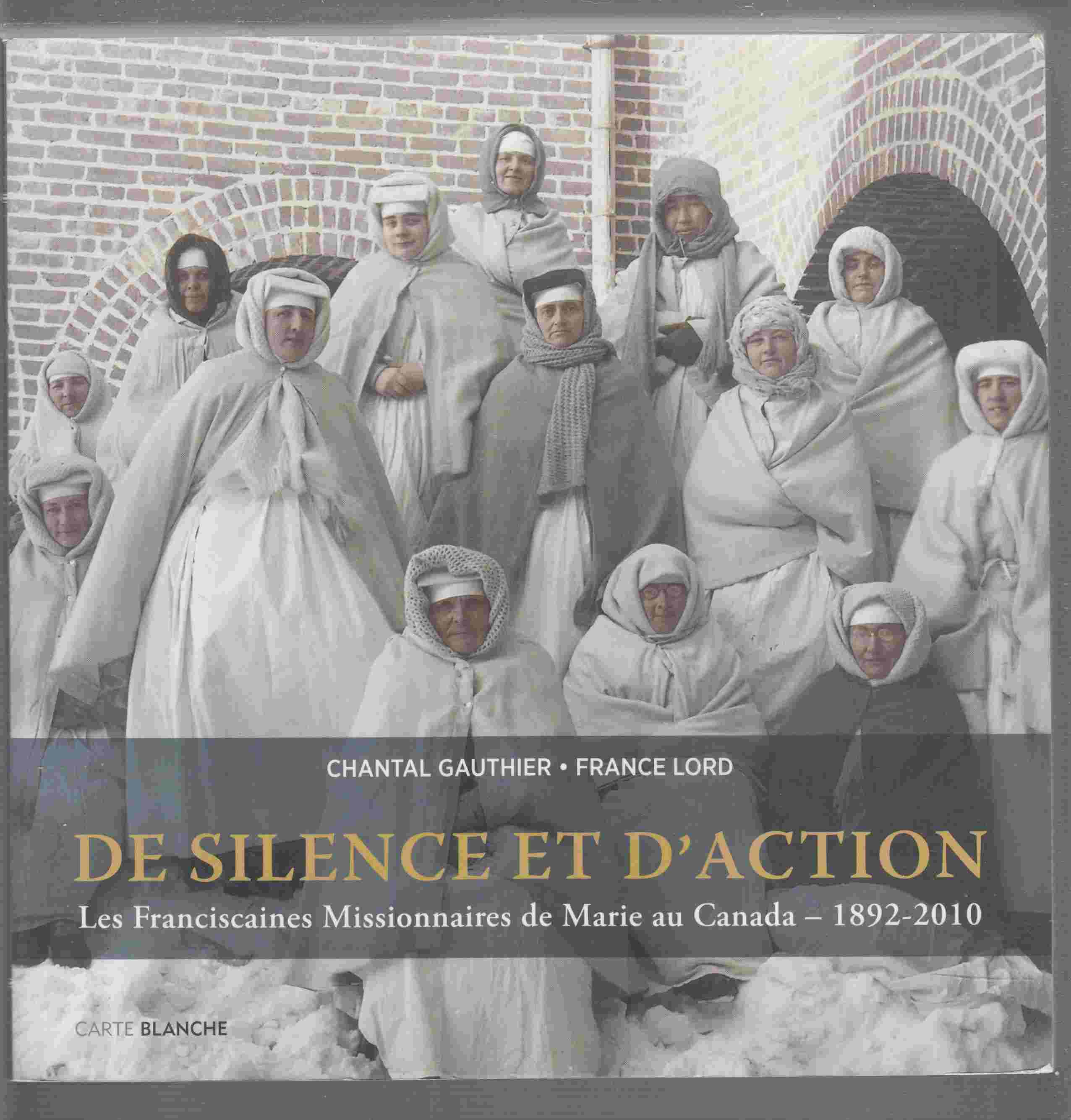 Image for De Silence Et D'Action Les Franciscaines Missionnaires De Marie Au Canada 1892-2010