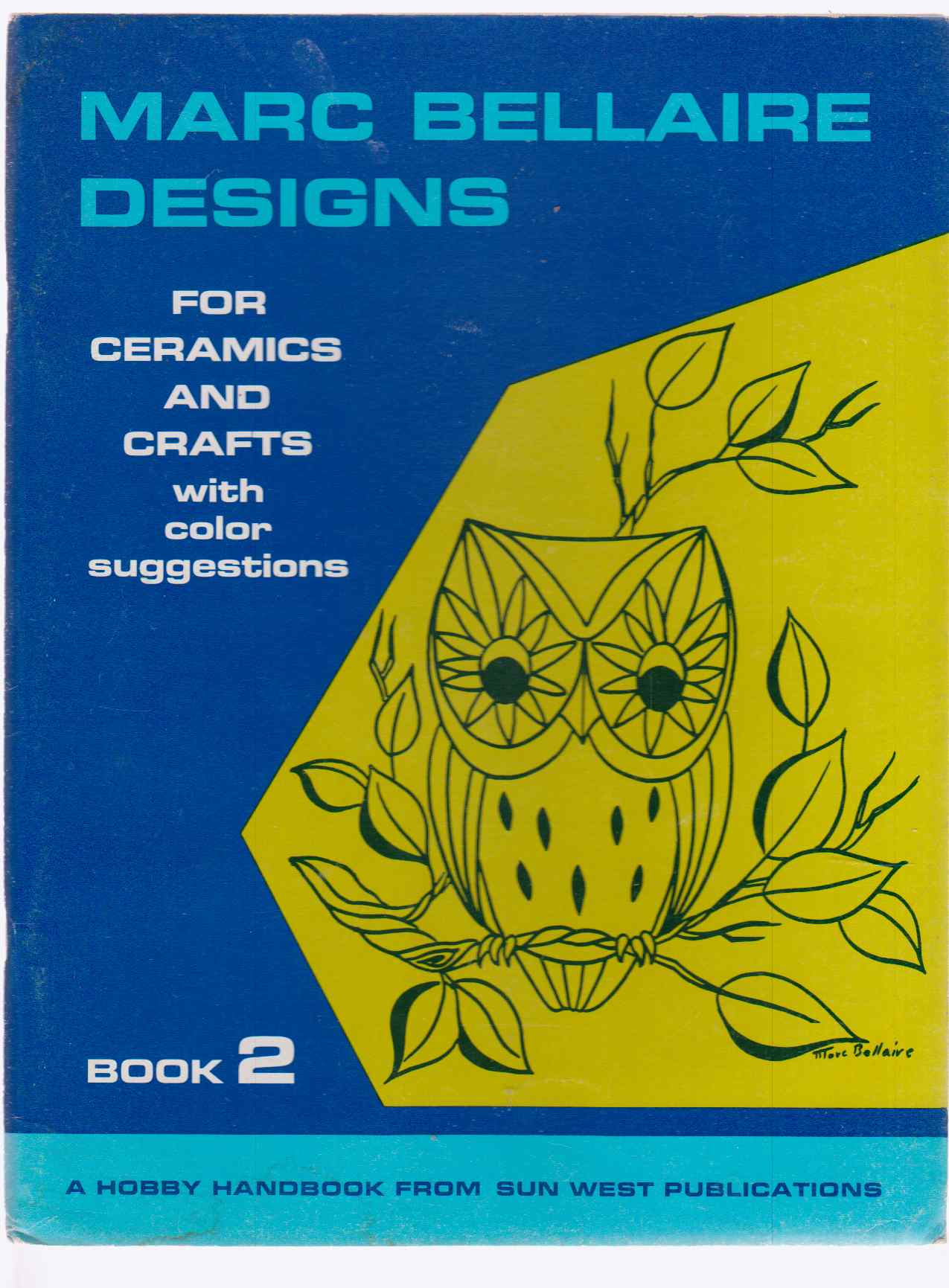 Image for Marc Bellaire Designs For Ceramics And Crafts With Color Suggestions Book 2