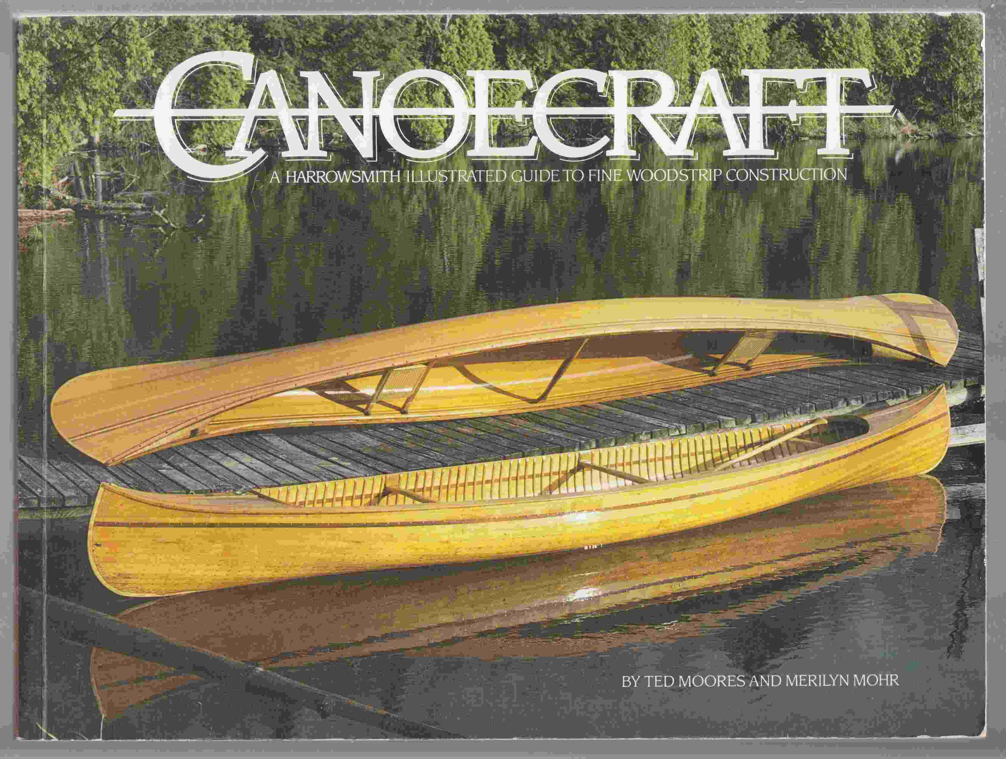 Image for Canoecraft A Harrowsmith Illustrated Guide to Fine Woodstrip Construction