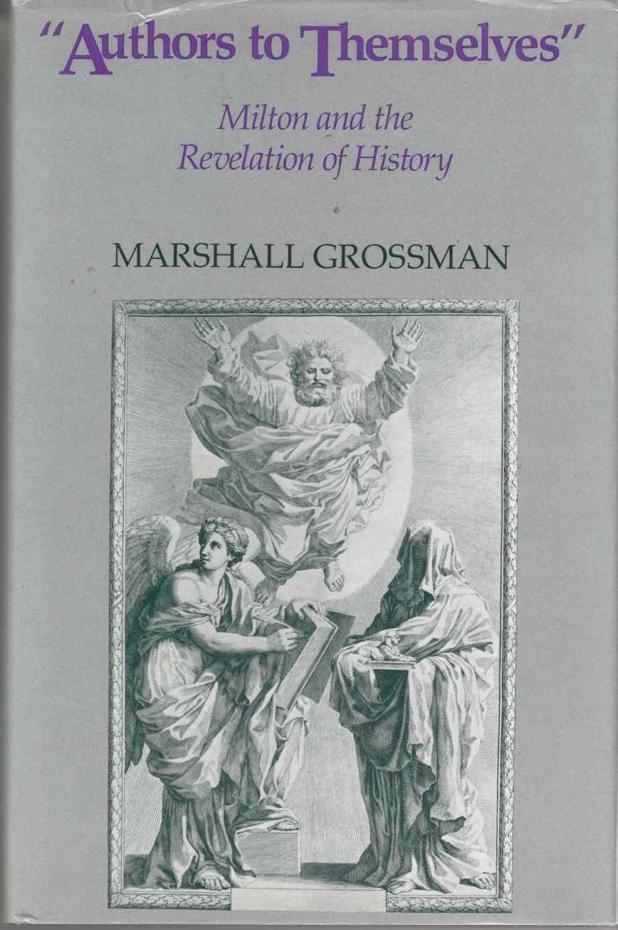 Image for Authors to Themselves: Milton and the Revelation of History