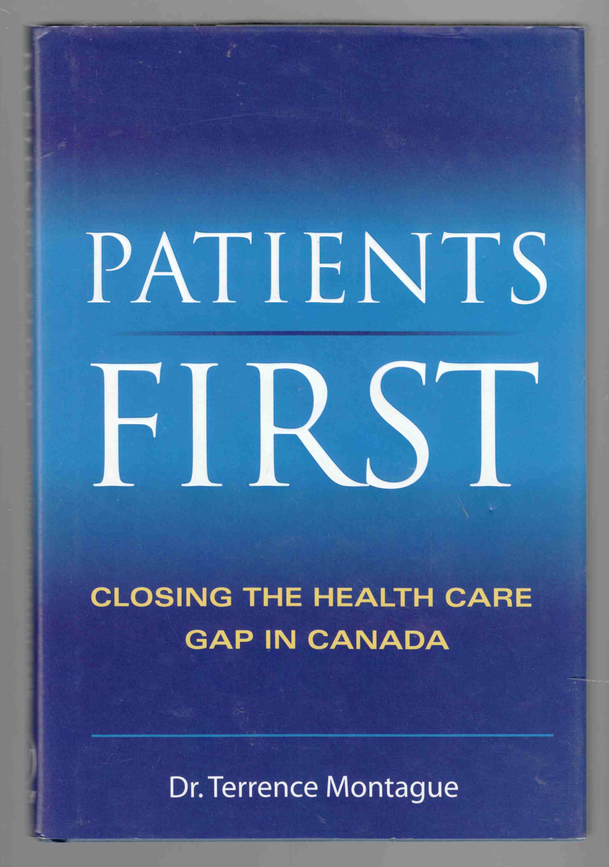 Image for Patients First: Closing the Health Care Gap in Canada