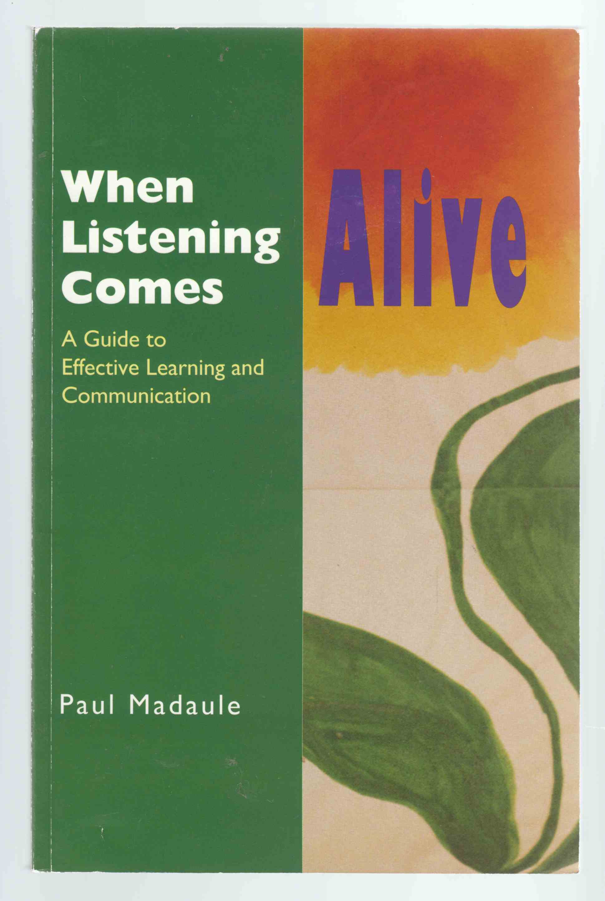 Image for When Listening Comes A Guide to Effective Learning and Communication