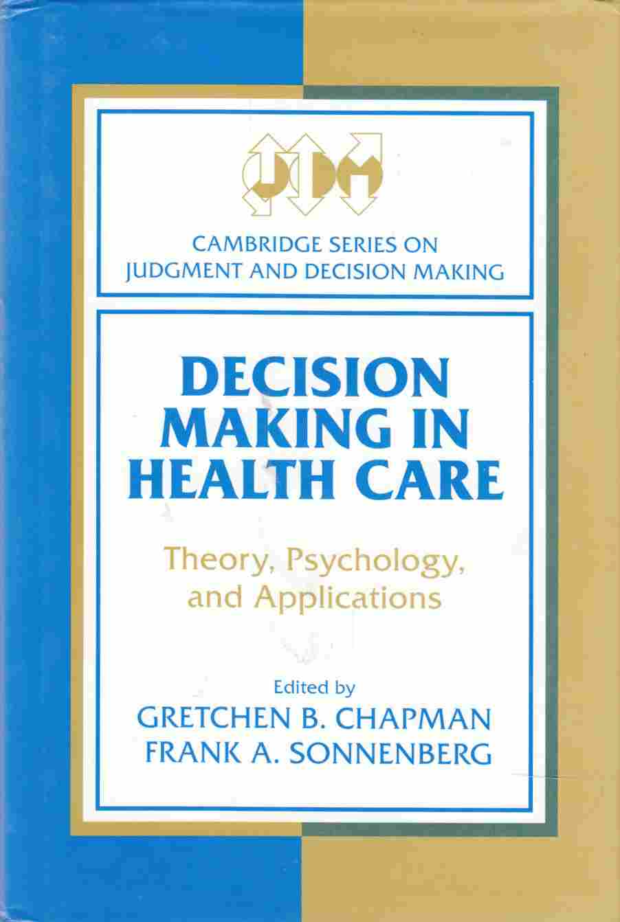 Image for Decision Making in Health Care Theory, Psychology, and Applications