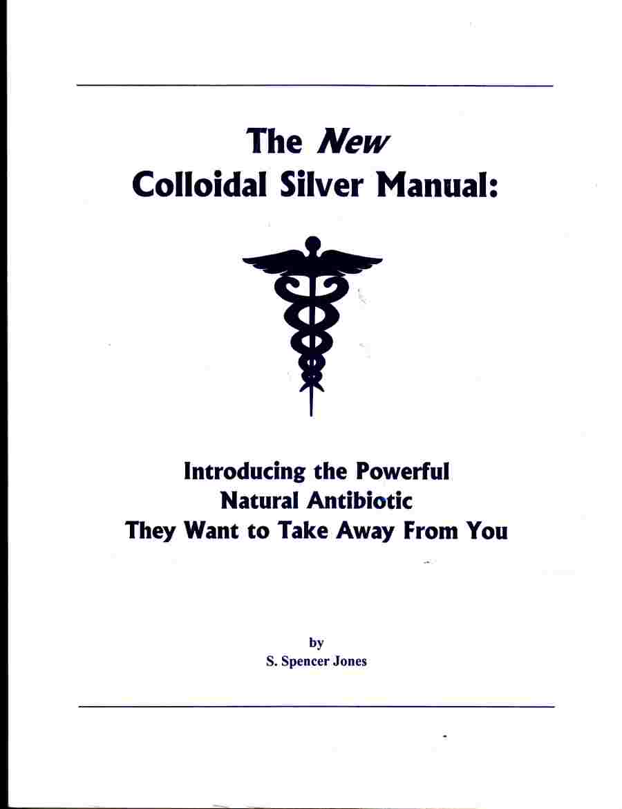 Image for The New Colloidal Solver Manual: Introducing the Powerful Natural Antibiotic They Want to Take Away from You