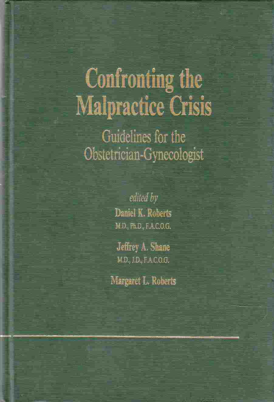 Image for Confronting the Malpractice Crisis Guidelines for the Obstetrician-Gynecologist