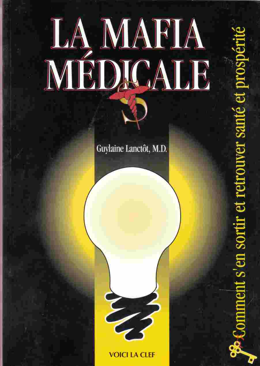 Image for La Mafia Medicale Comment S'En Sortir Et Retrouver Sante Et Prosperite