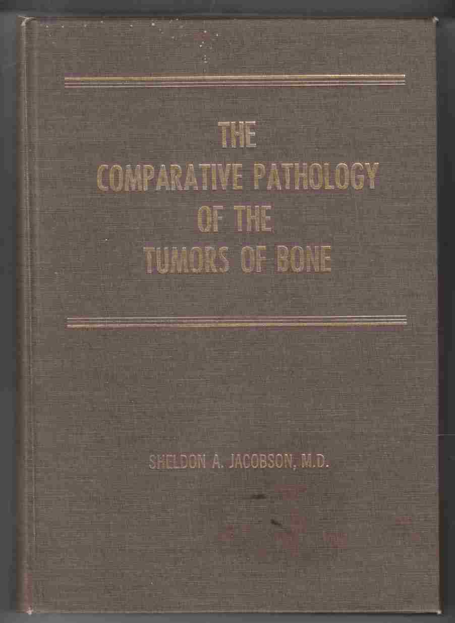 Image for The Comparative Pathology of the Tumors of Bone