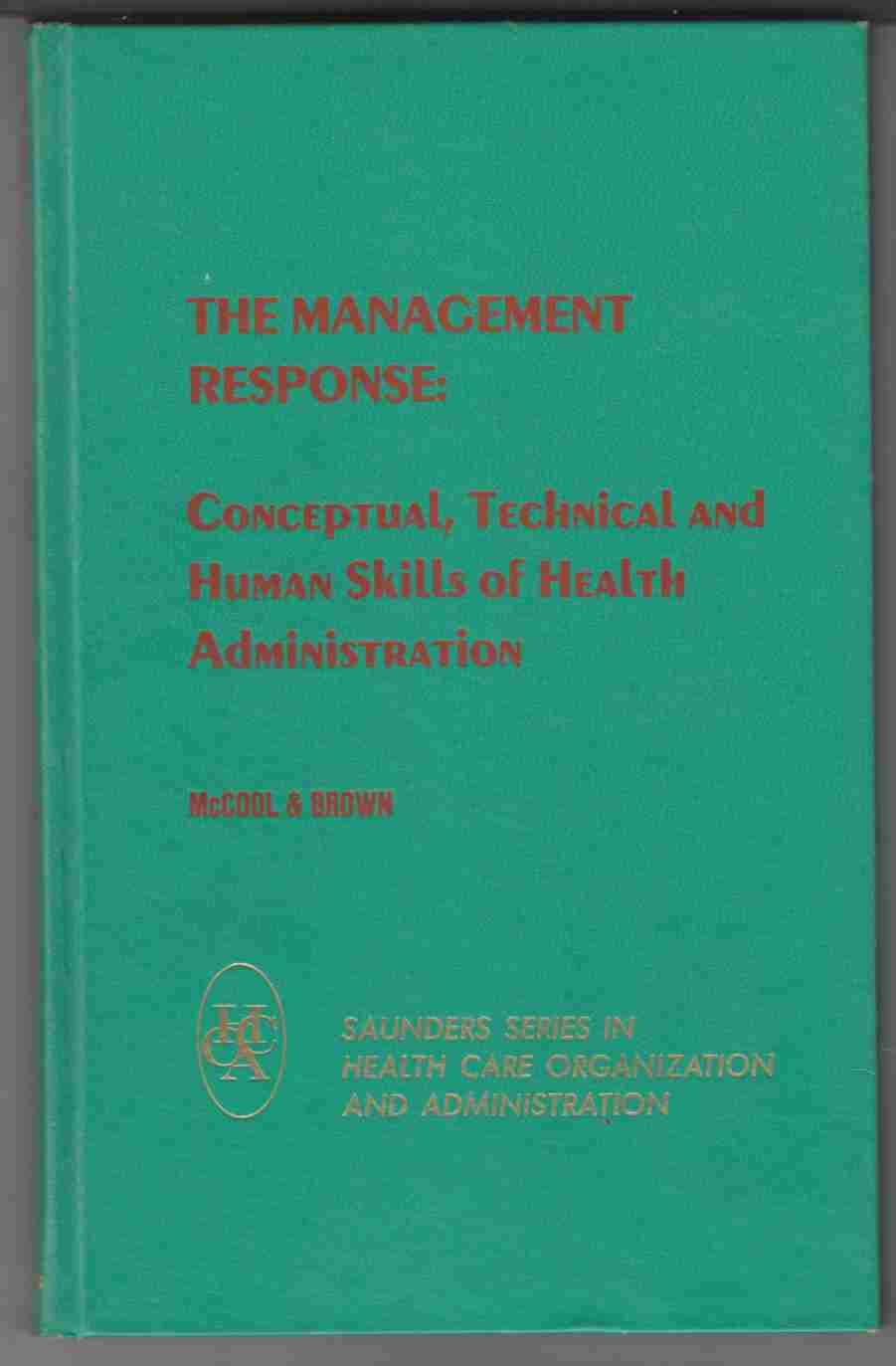 Image for The Management Response: Conceptual, Technical and Human Skills of Health Administration