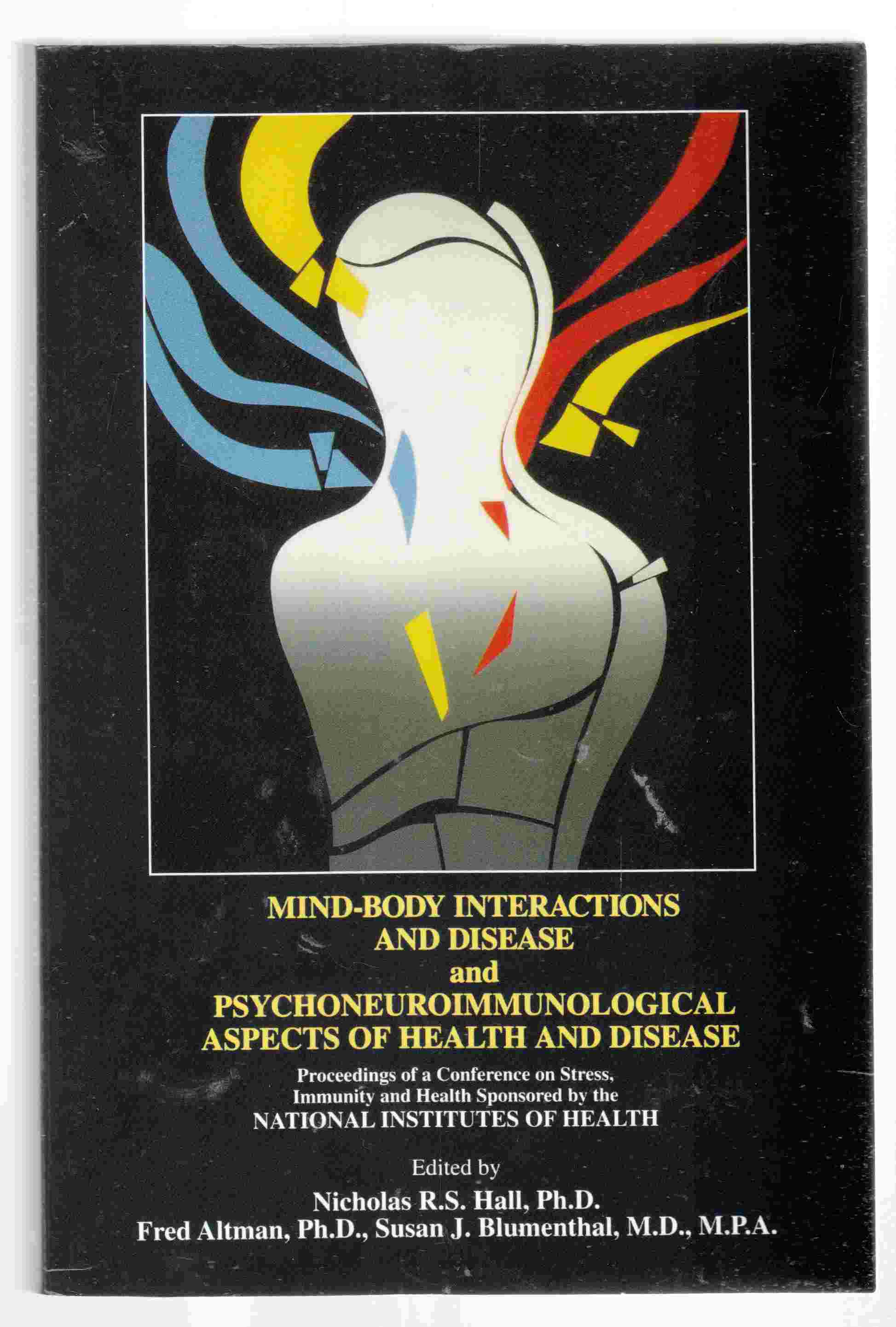 Mind-Body Interactions and Disease and Psychoneuroimmunological Aspects of Health and Disease Image for Mind-Body Interactions and Disease and Psychoneuroimmunological Aspects of Health and Disease
