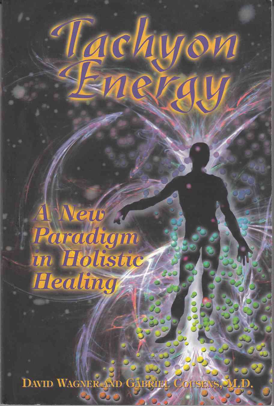 Image for Tachyon Energy A New Paridigm in Holistic Healing