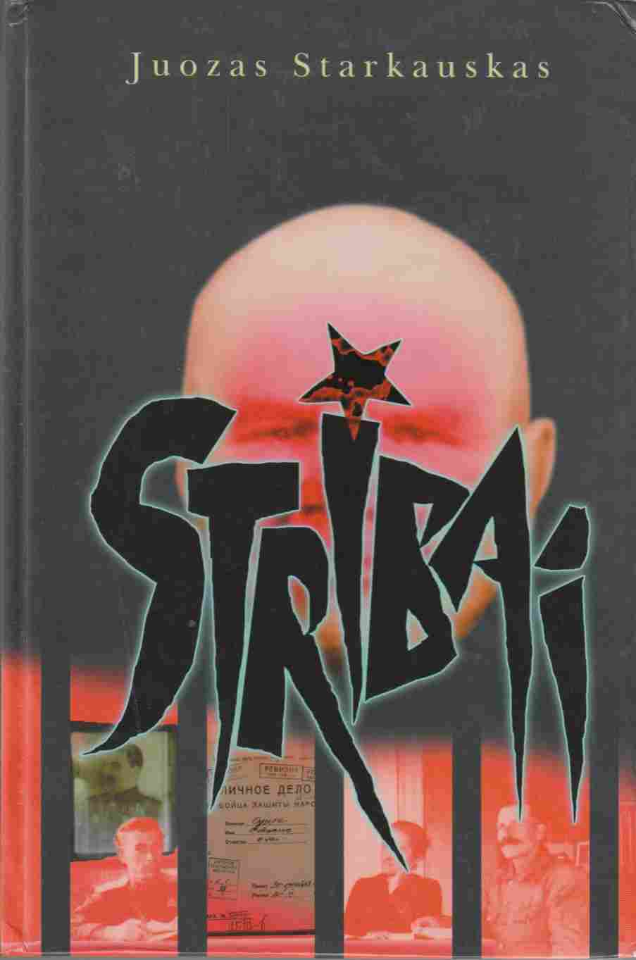 Image for Stribai: Ginkluotieji Kolaborantai Lietuvoje Partizaninio Karo Laikotarpiu (1944-1953)