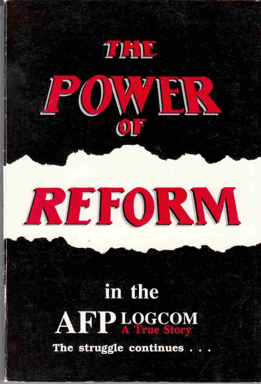 Image for The Power of Reform in the AFP LOGCOM A True Story - The Struggle Continues
