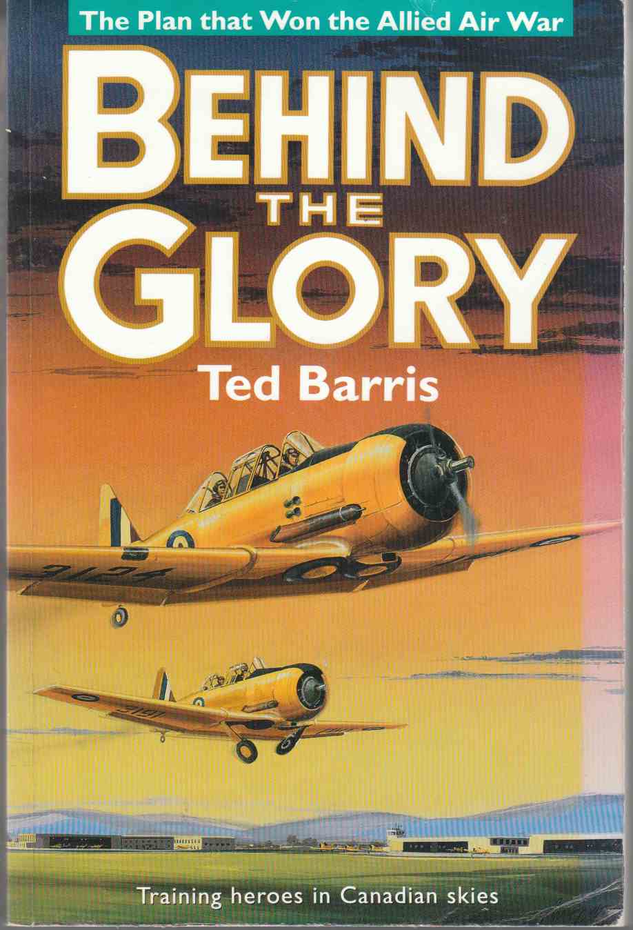 Image for Behind the Glory The Plan That Won the Allied Air War