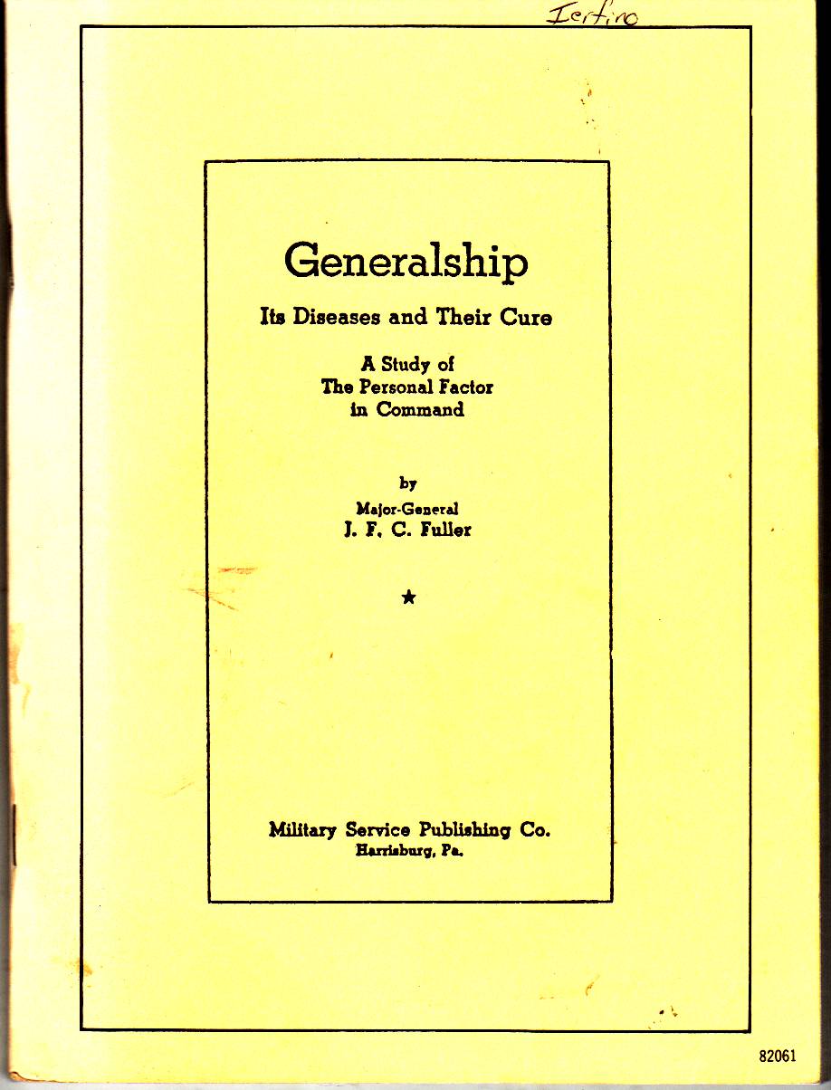 Image for Generalship it's Diseases and Their Cure A Study of the Personal Factor in Command