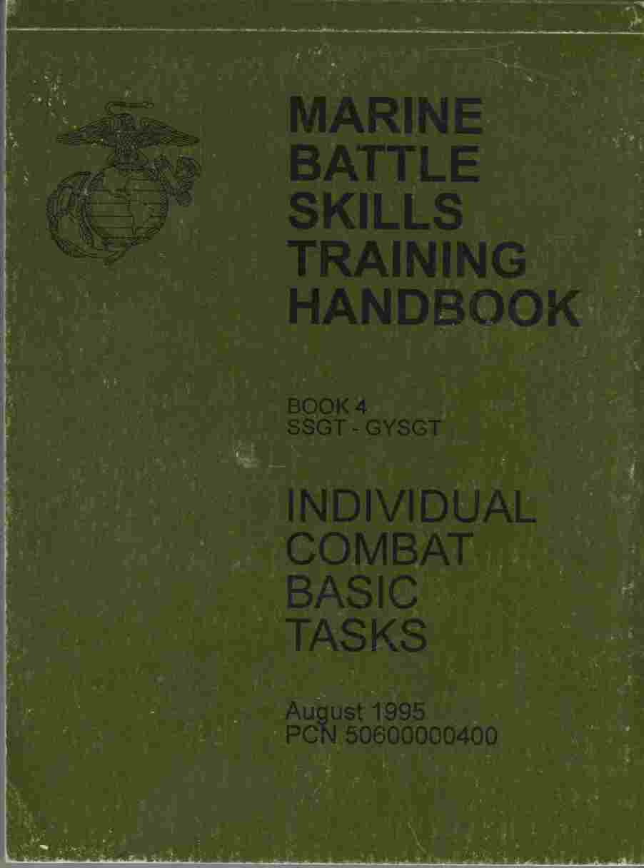 Image for Marine Battle Skills Training Handbook Book 4 SSGT - GYSGT : Individual Basic Combat Tasks