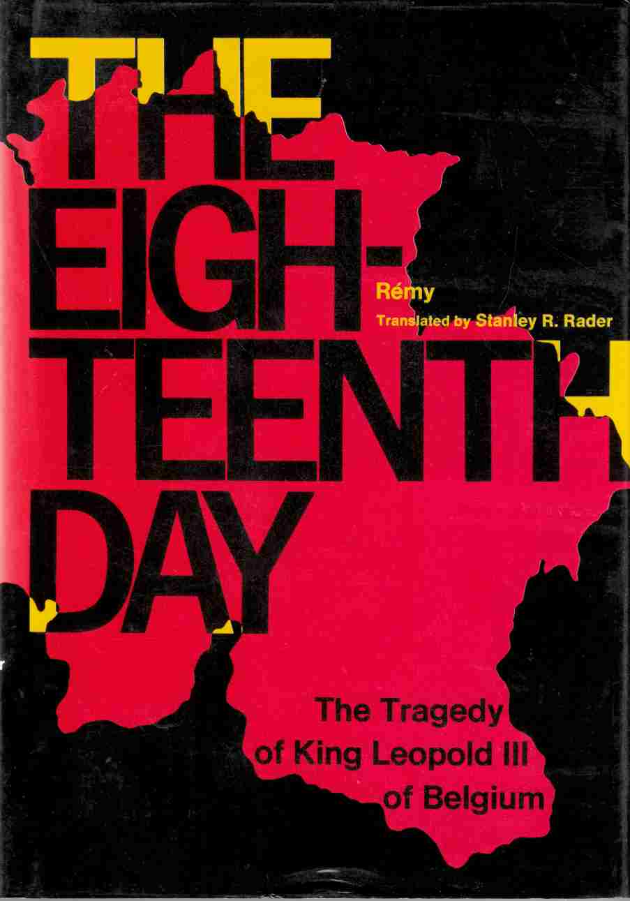 Image for The Eighteenth Day: The Tragedy of King Leopold III of Belgium