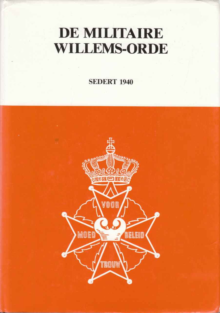 Image for De Militaire Willems-Order Sedert 1940