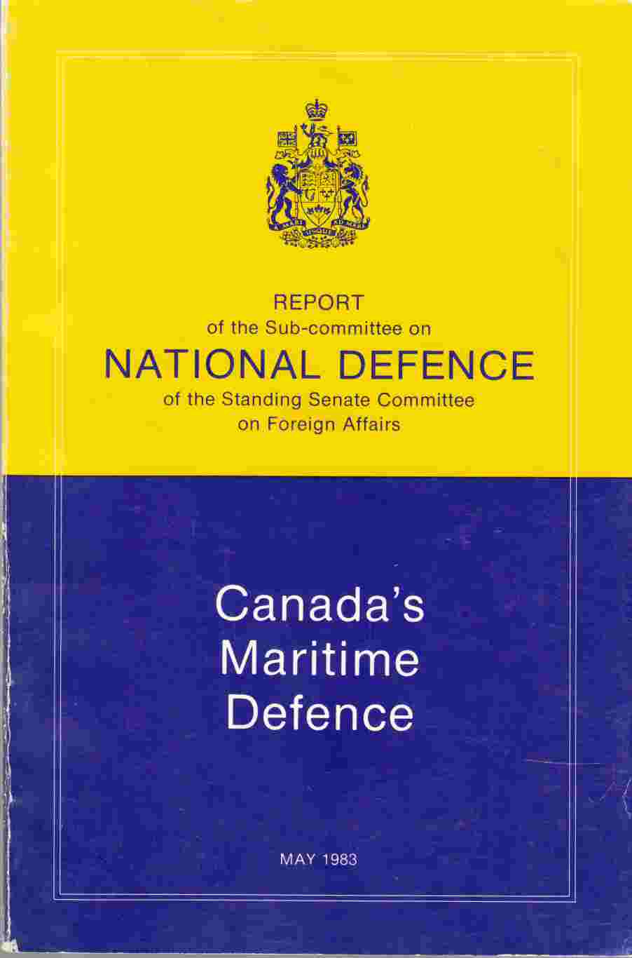 Image for Canada's Maritime Defence - Report of the Subcommittee on National Defence of the Standing Senate Committee on Foreign Affairs La Defense Maritime Du Canada - Rapport Du Sous-Comite Sur La Defense Nationale Du Comite Senatorial Permanent Des Affaires Etrangieres