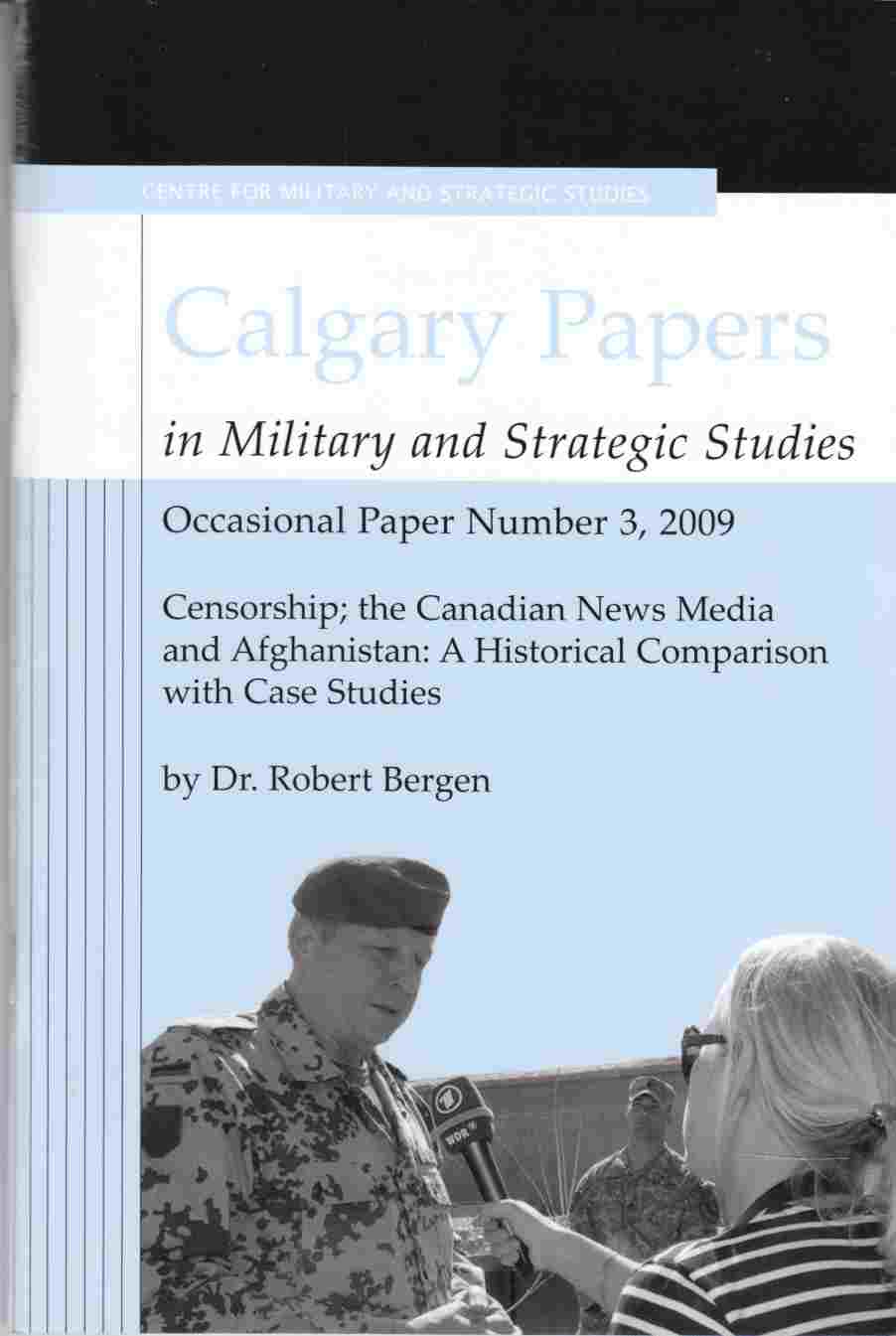 Image for Censorship; the Canadian News Media and Afghanistan: A Historical Comparison with Case Studies