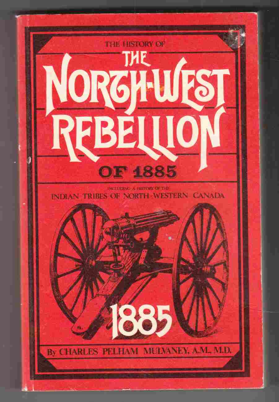 Image for The History of the Northwest Rebellion of 1885
