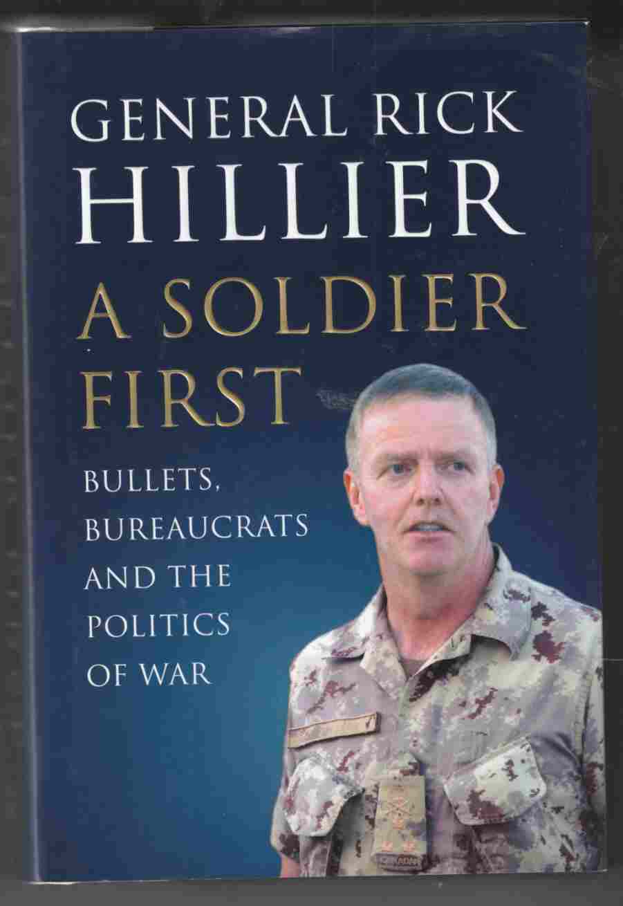 Image for A Soldier First Bullets, Bureaucrats and the Politics of War