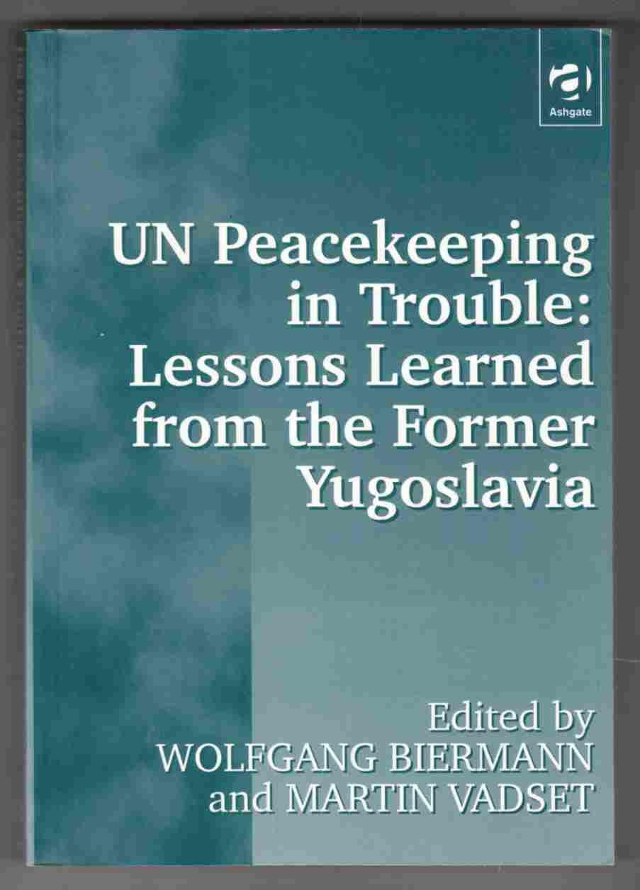 Image for UN Peacekeeping in Trouble: Lessons Learned in the Former Yugoslavia