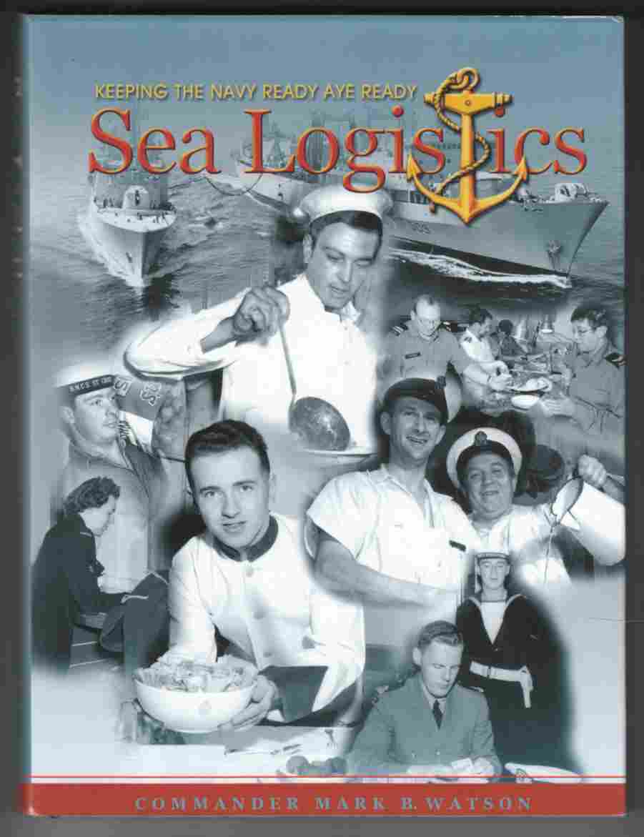 Image for Sea Logistics Keeping the Navy Ready Aye Ready
