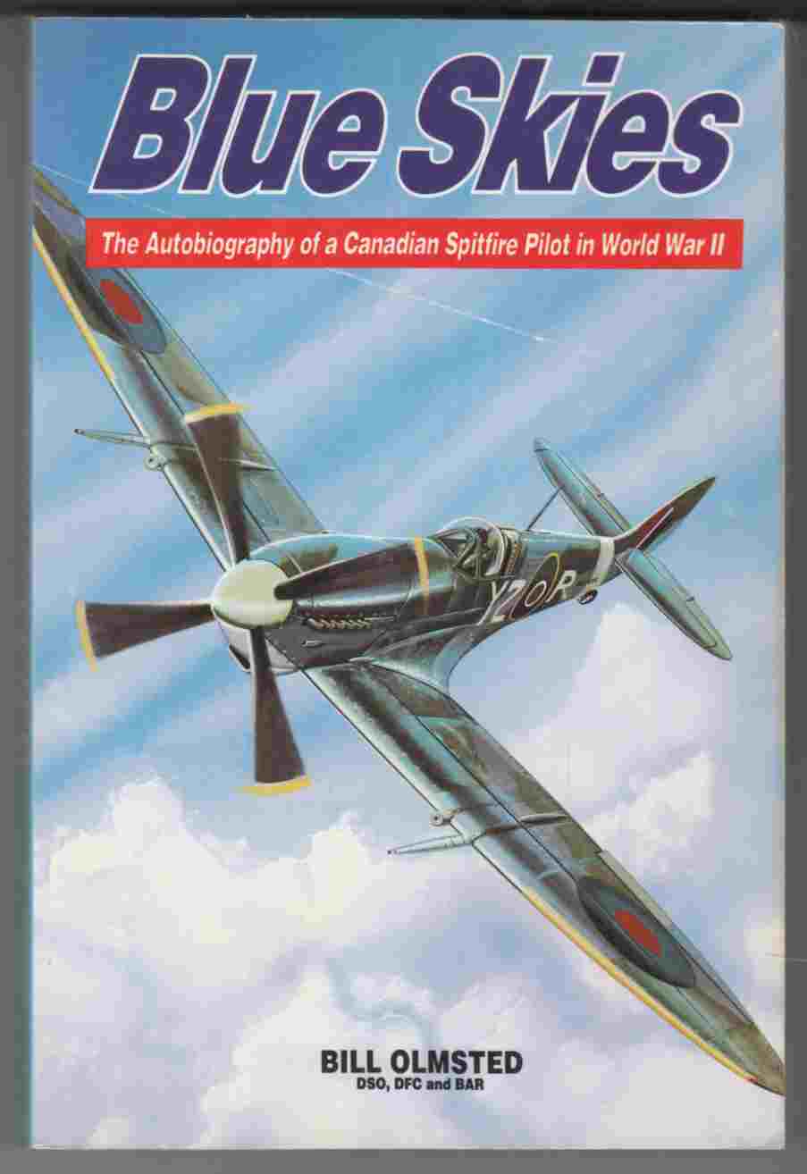 Image for Blue Skies The Autobiography of a Canadian Spitfire Pilot in World War II
