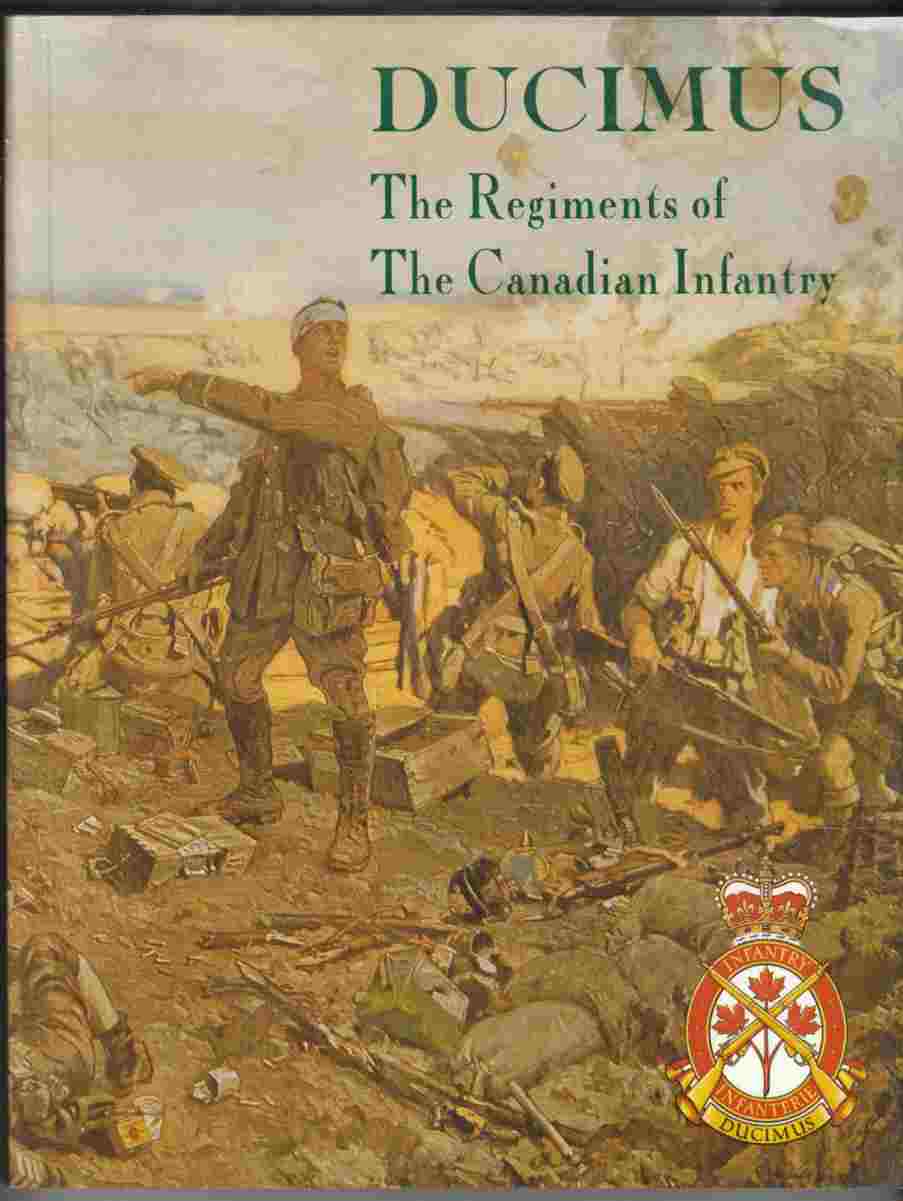 Image for Ducimus The Regiments of the Canadian Infantry
