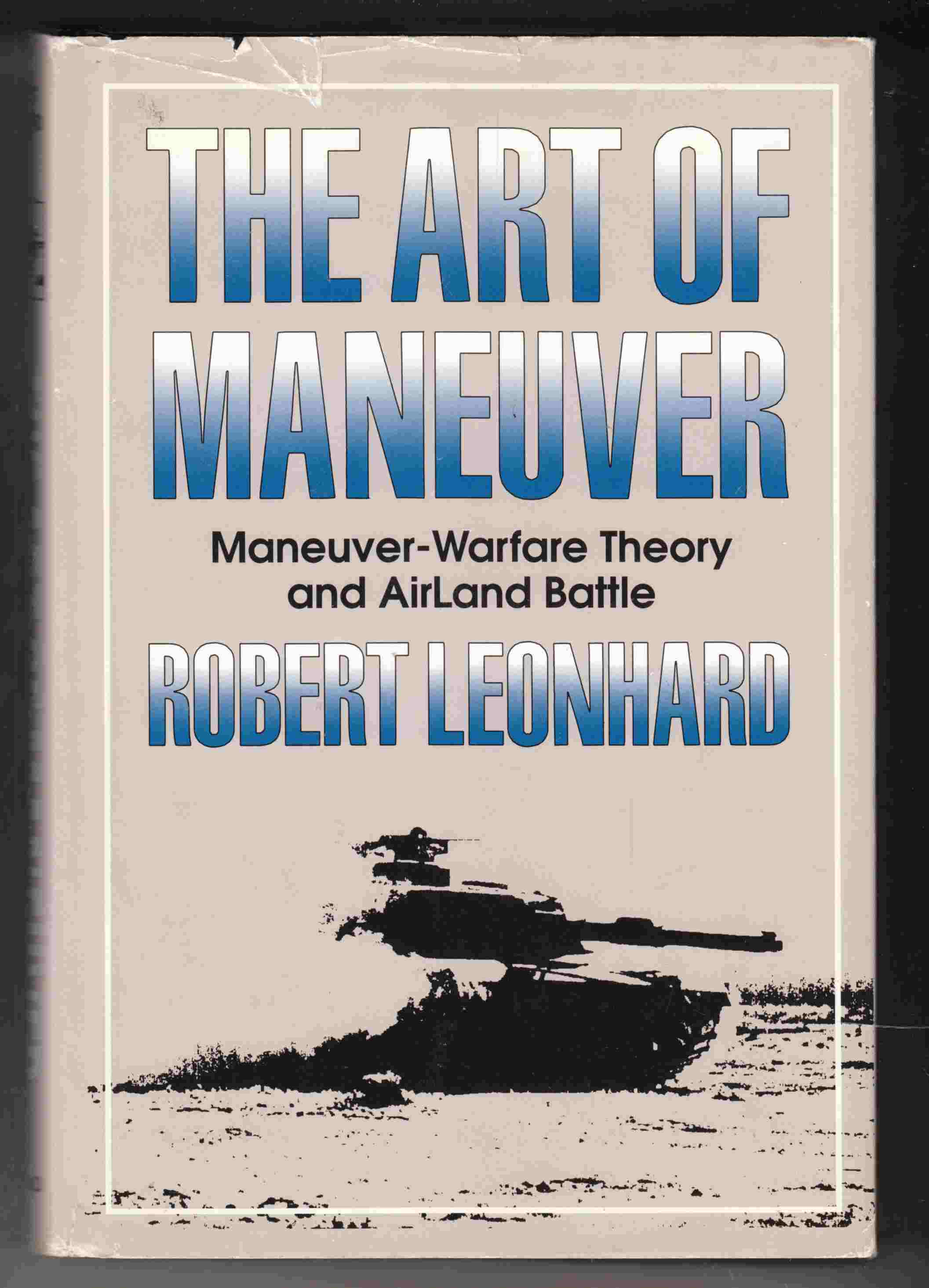 Image for The Art of Maneuver Maneuver-Warfare Theory and AirLand Battle