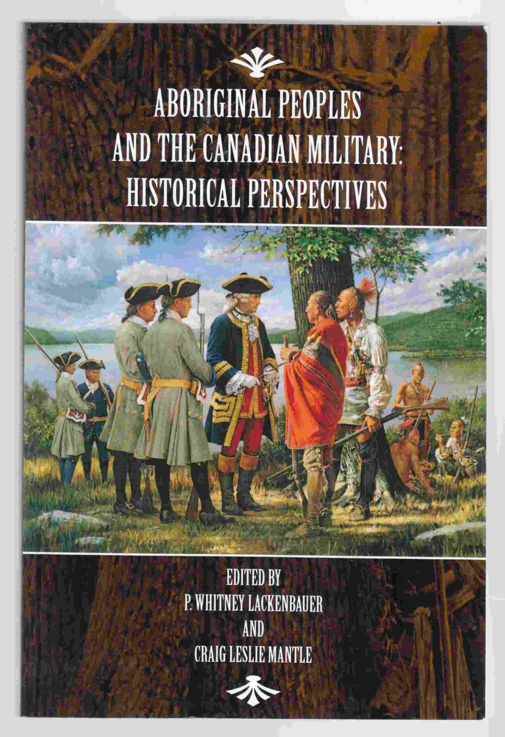 Aboriginal peoples and the Canadian military : historical perspectives
