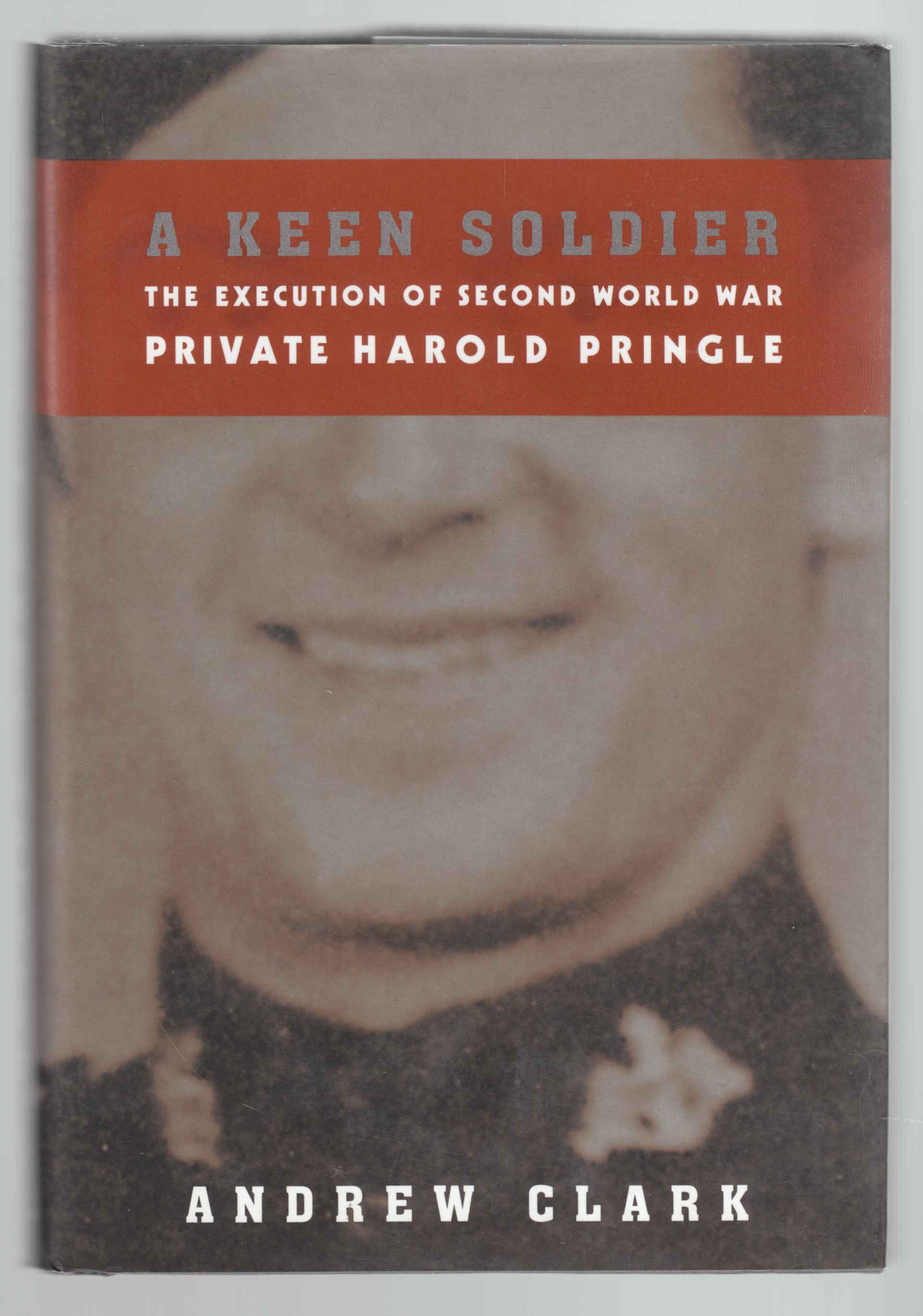 Image for A Keen Soldier The Execution of Second World War Private Harold Prince