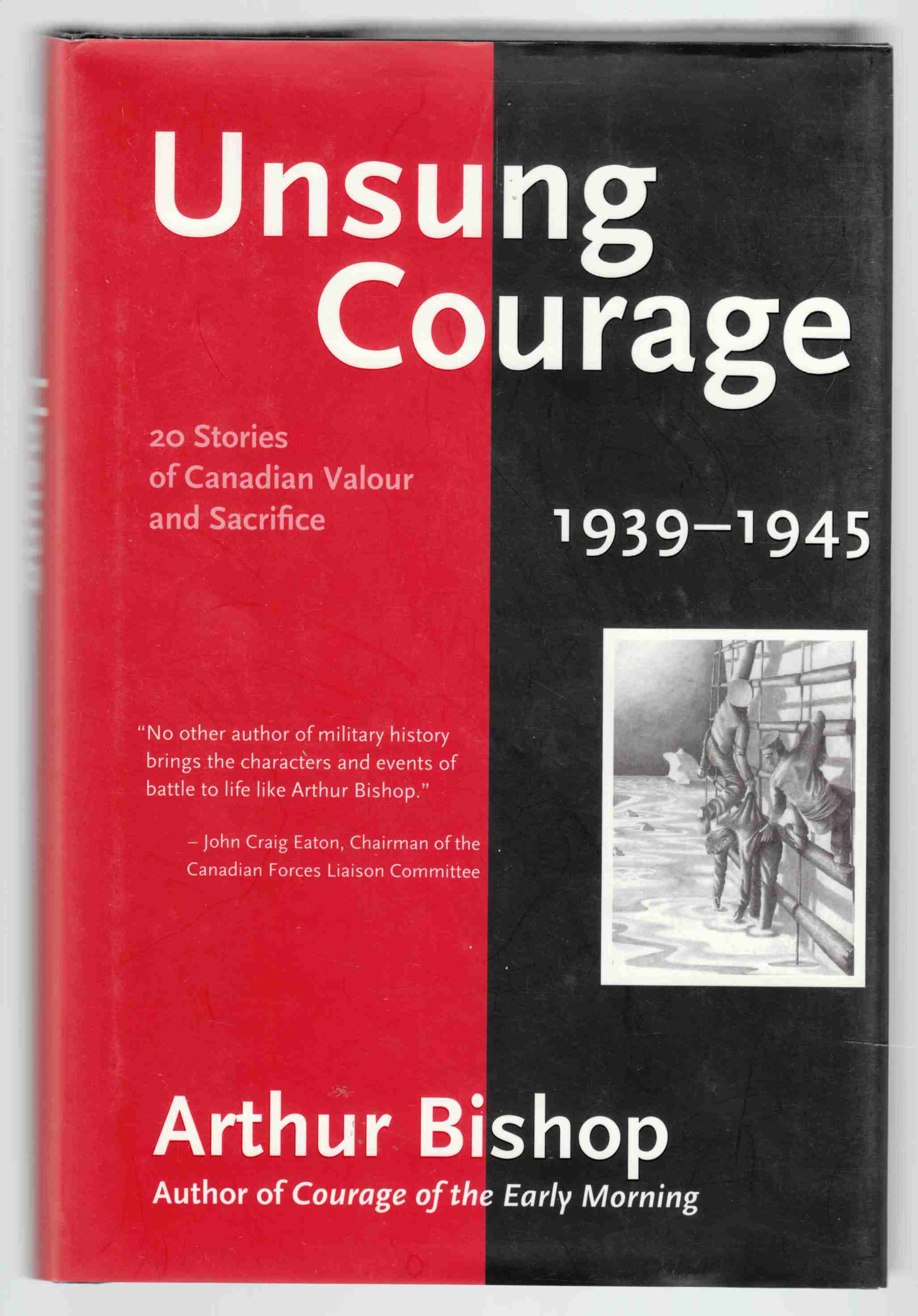 Image for Unsung Courage 20 Stories of Canadian Valour and Sacrifice 1939 - 1945