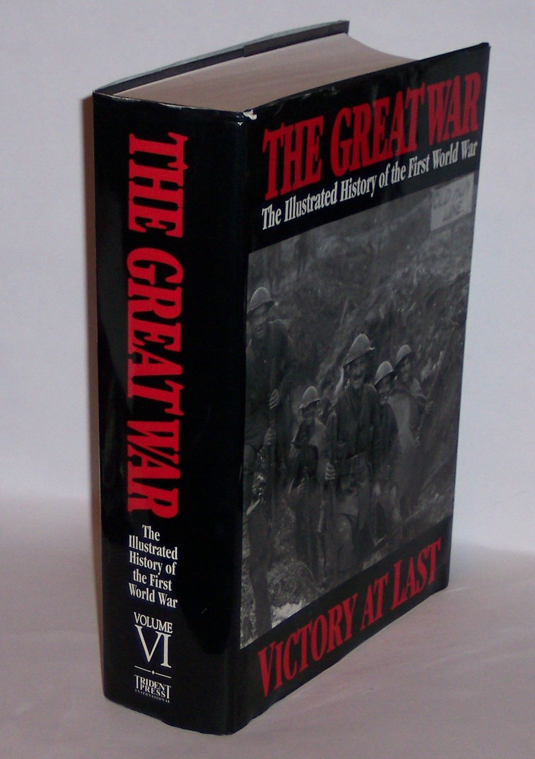 Image for The Great War The Illustrated History of the First World War Volume VI Victory At Last