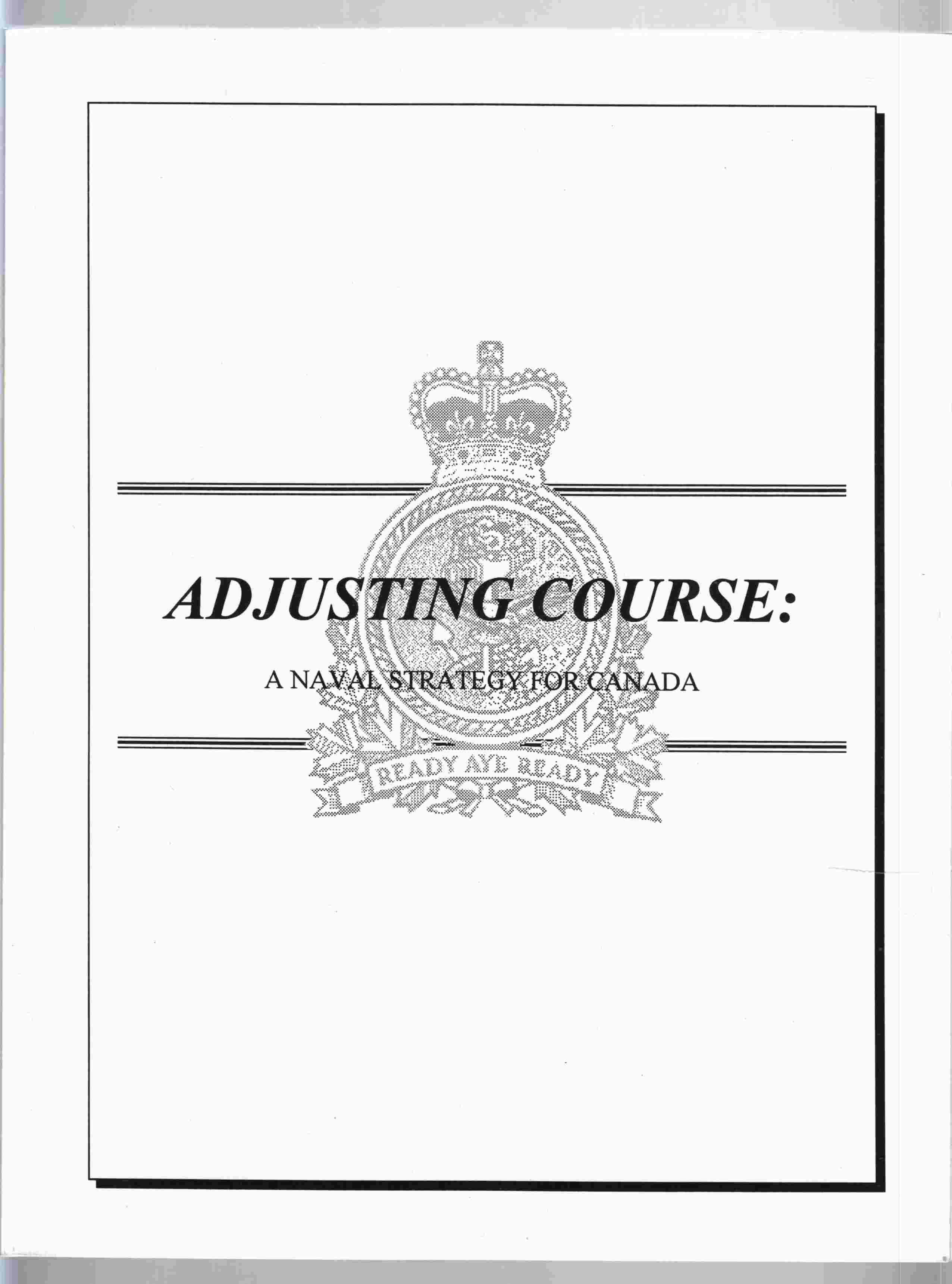 Image for Adjusting Course: A Naval Strategy for Canada