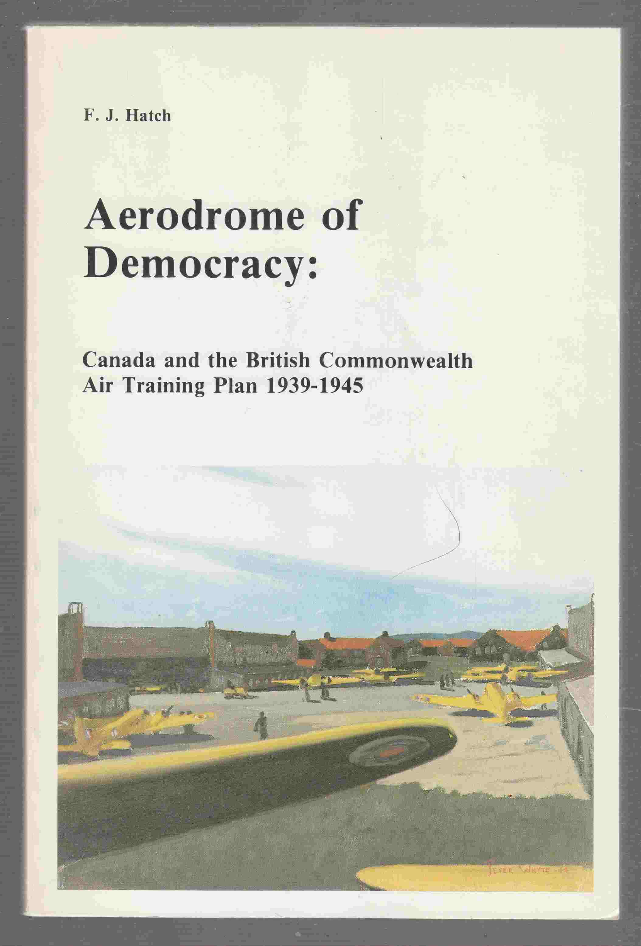 Image for Aerodrome of Democracy Canada and the British Commonwealth Air Training Plan 1939-1945
