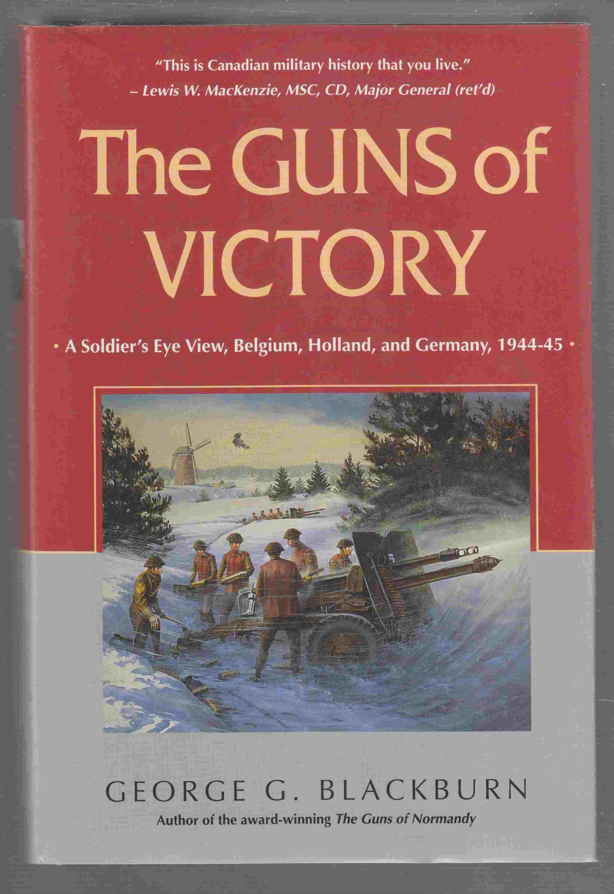 Image for The Guns of Victory A Soldier's Eye View, Belgium, Holland, and Germany, 1944-45