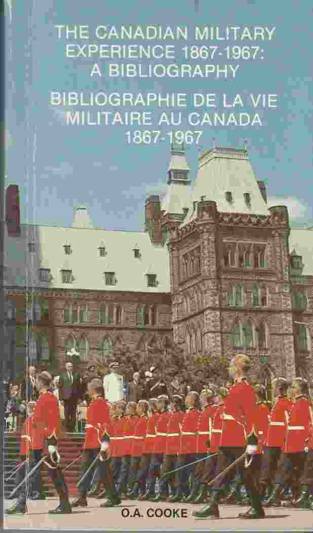 Image for The Canadian Military Experience 1967-1967: a Bibliography / Bibliographie De La Vie Militaire Au Canada 1867-1967