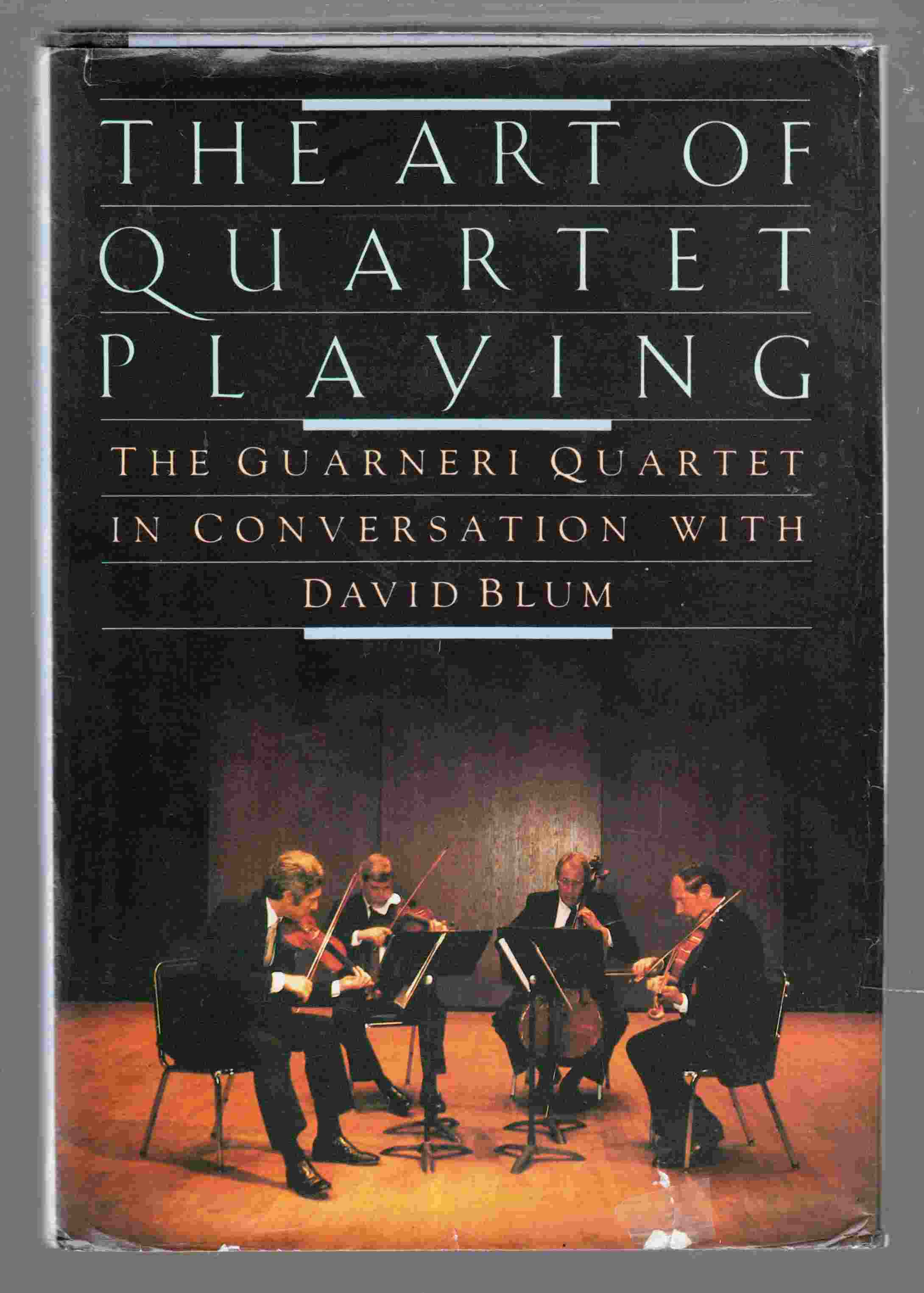 Image for The Art of Quartet Playing The Guarneri Quartet in Conversation with David Blum
