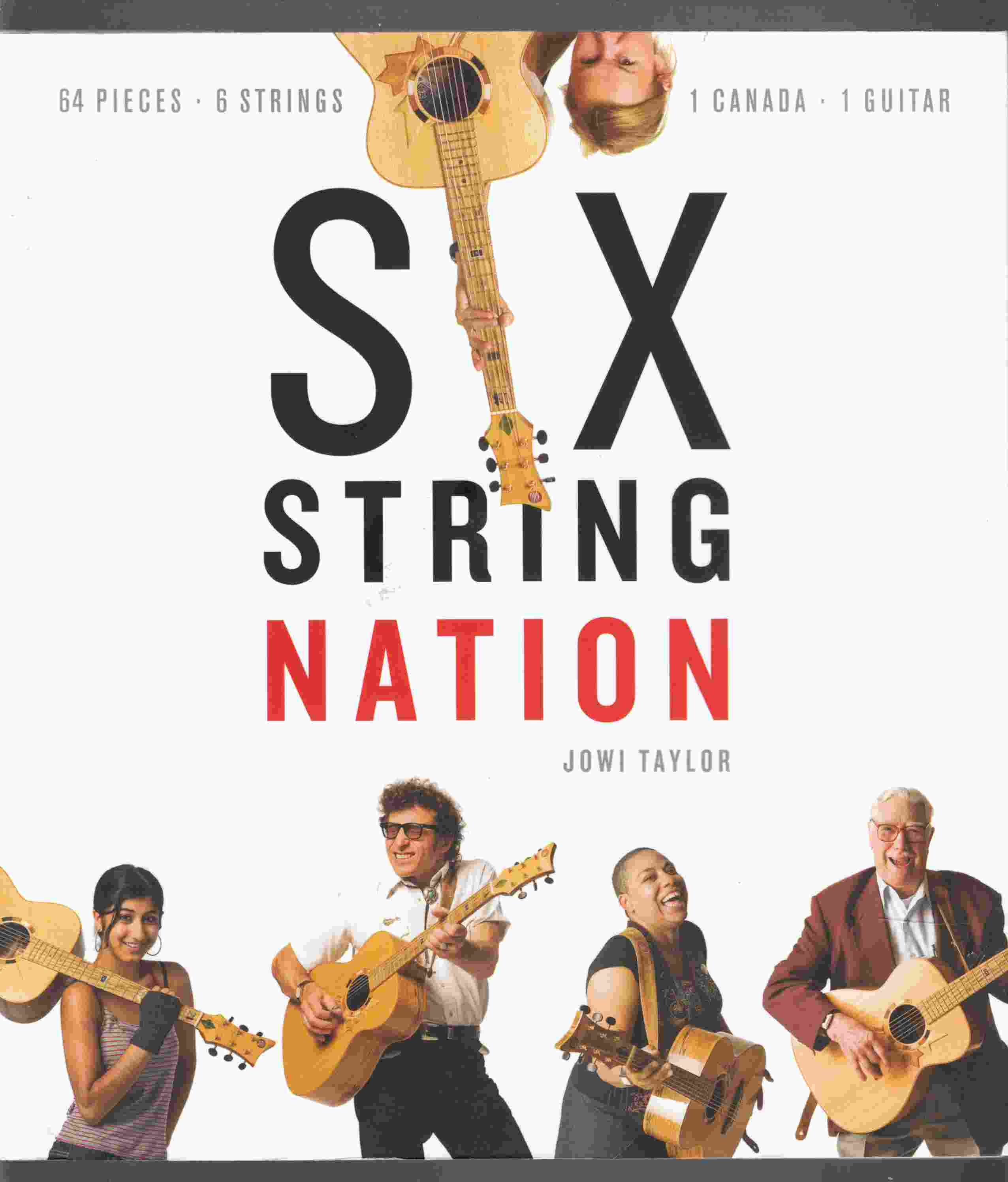 Image for Six String Nation 64 Pieces, 6 Strings, 1 Canada, 1 Guitar