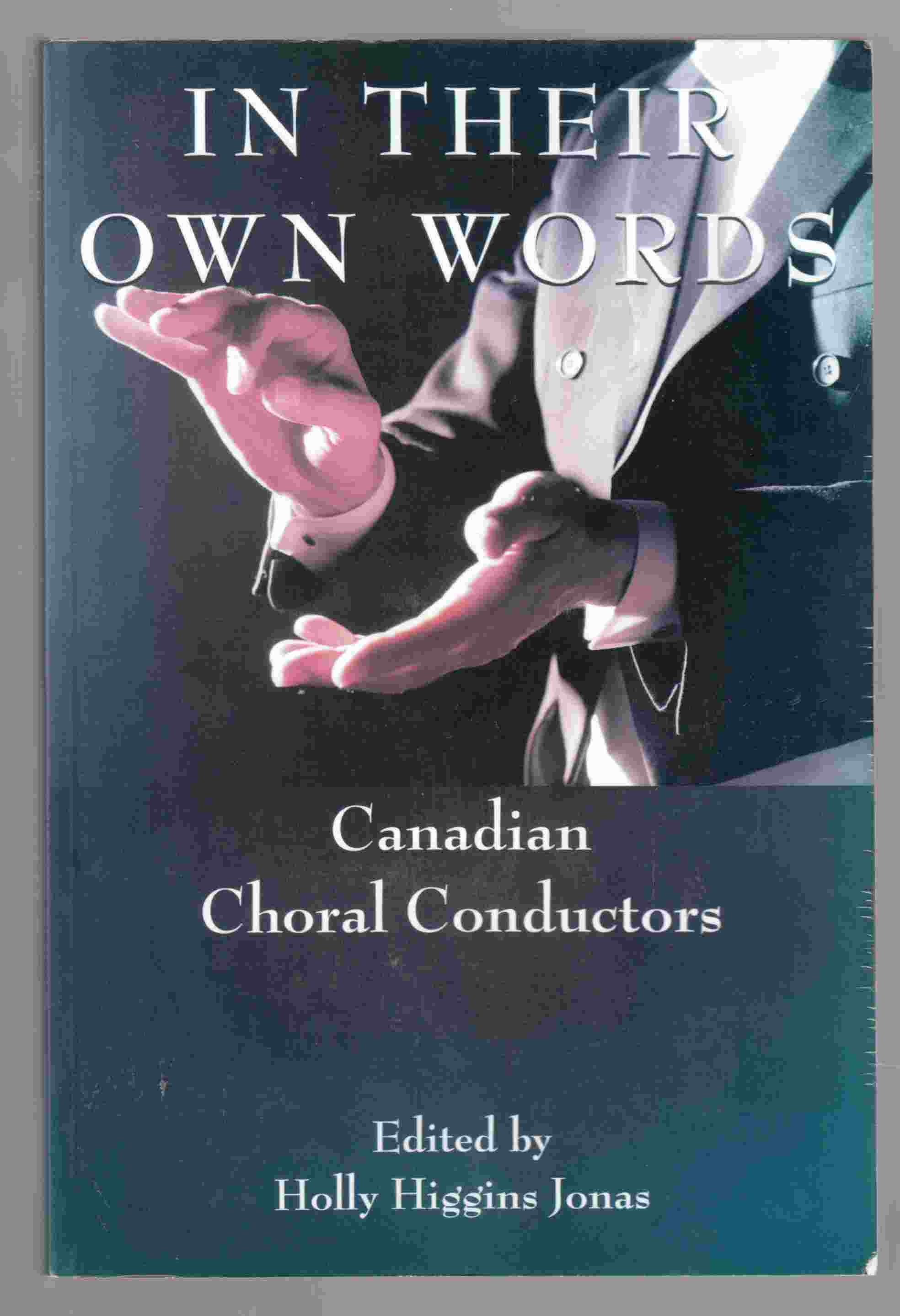 Image for In Their Own Words Canadian Choral Conductors