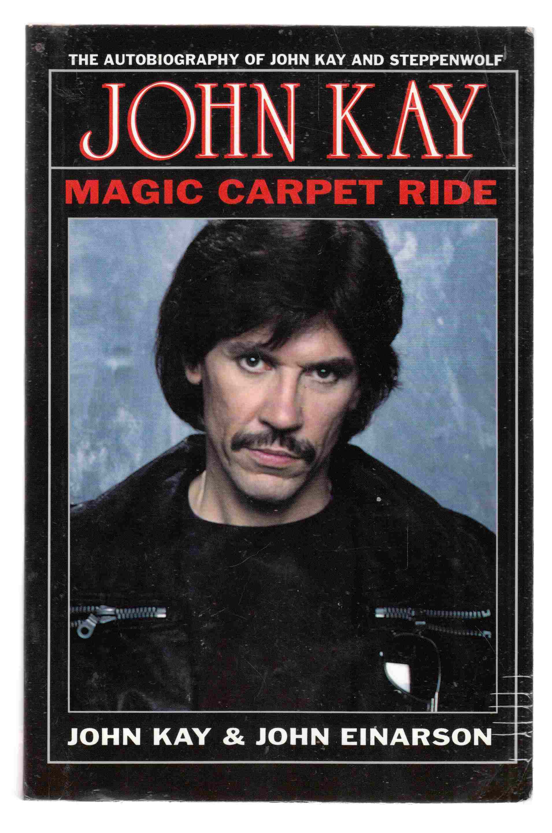 Magic Carpet Ride The Autobiography of John Kay and Steppenwolf