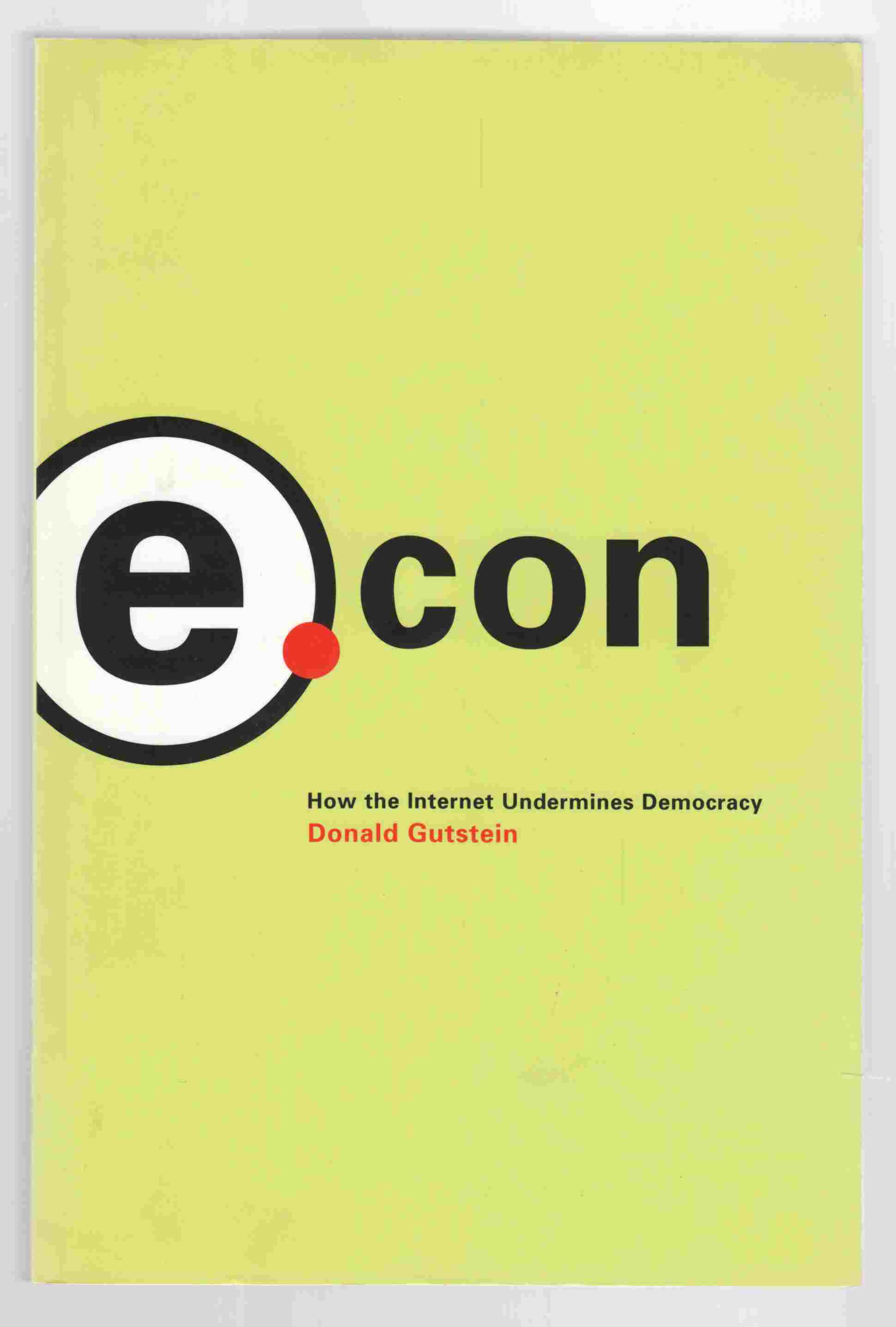 Image for e.con How the Internet Undermines Democracy