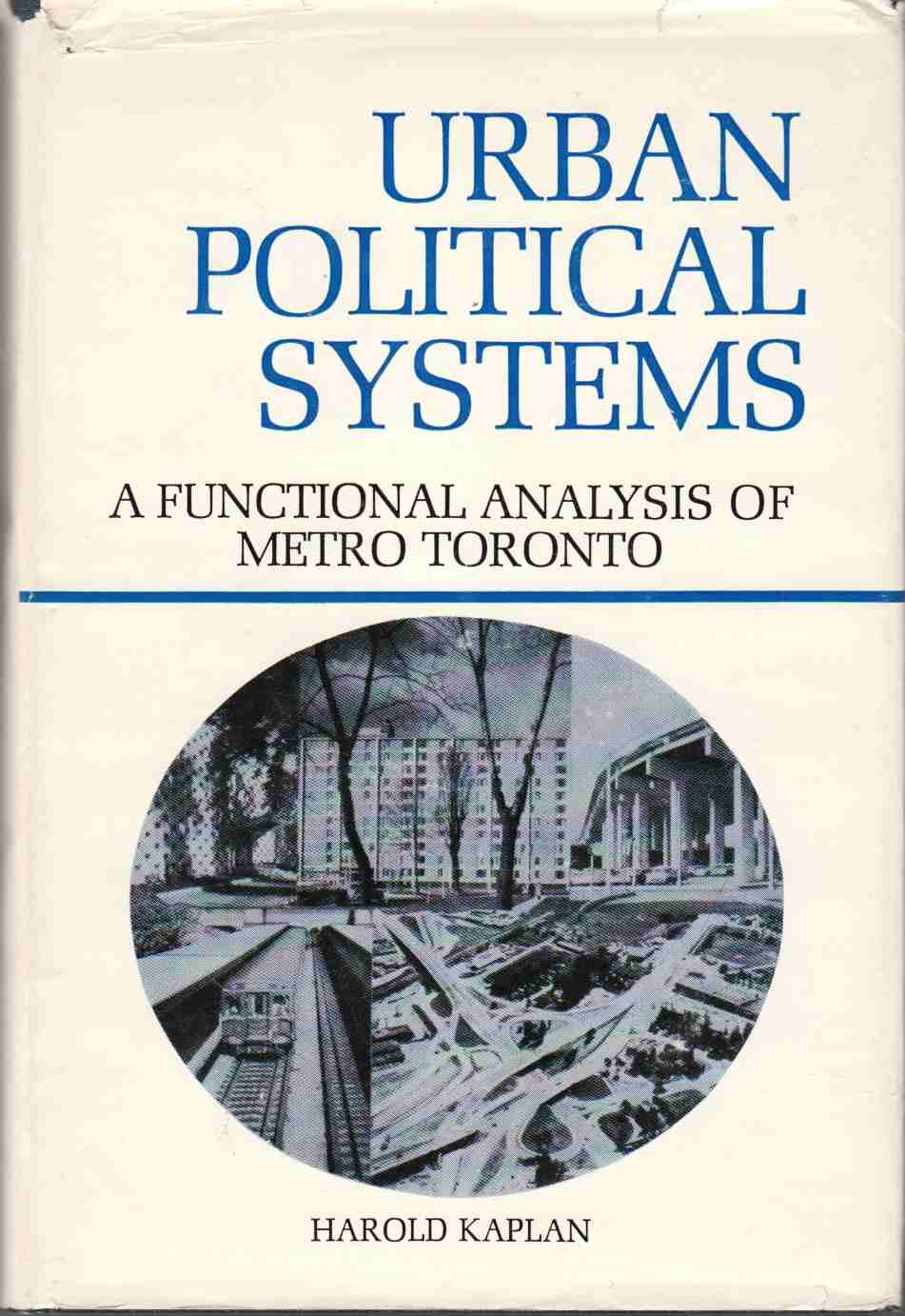 Image for Urban Political Systems A Functional Analysis of Metro Toronto